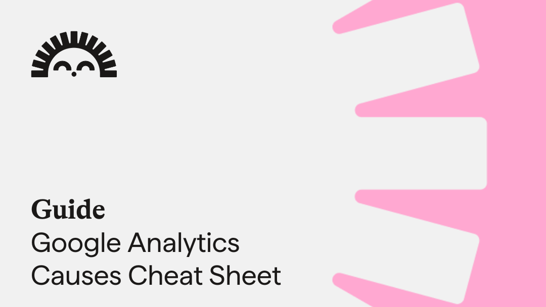 Google Analytics Common Causes Cheat Sheet