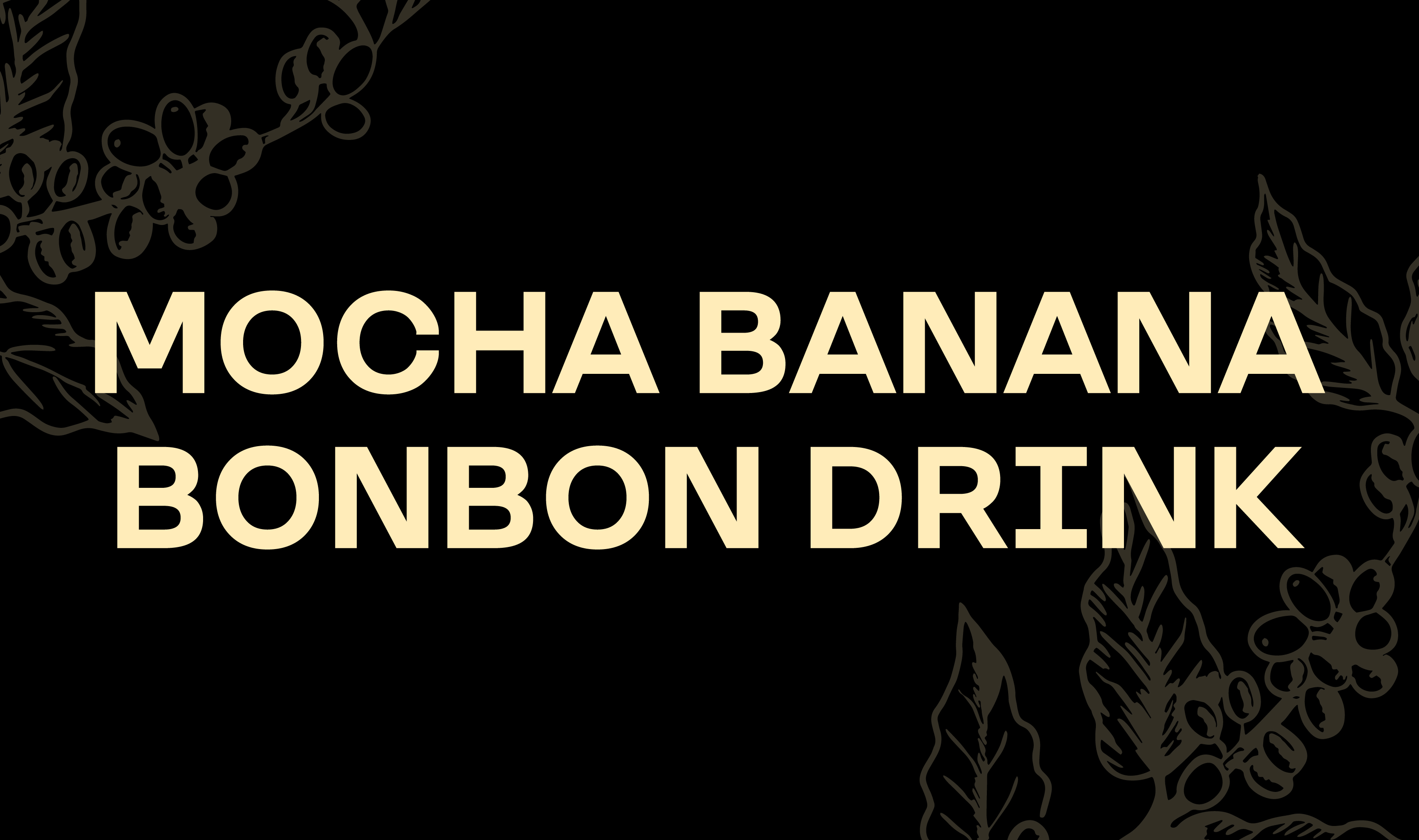 Mocha Banana Bonbon Drink