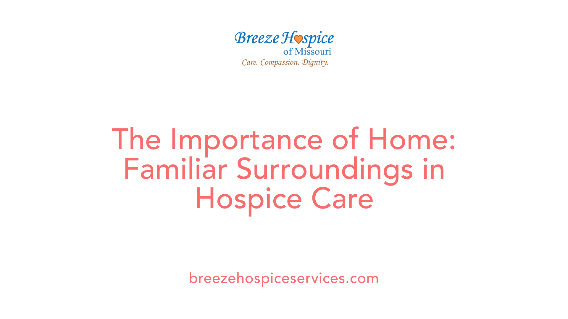 The Importance of Home: Familiar Surroundings in Hospice Care