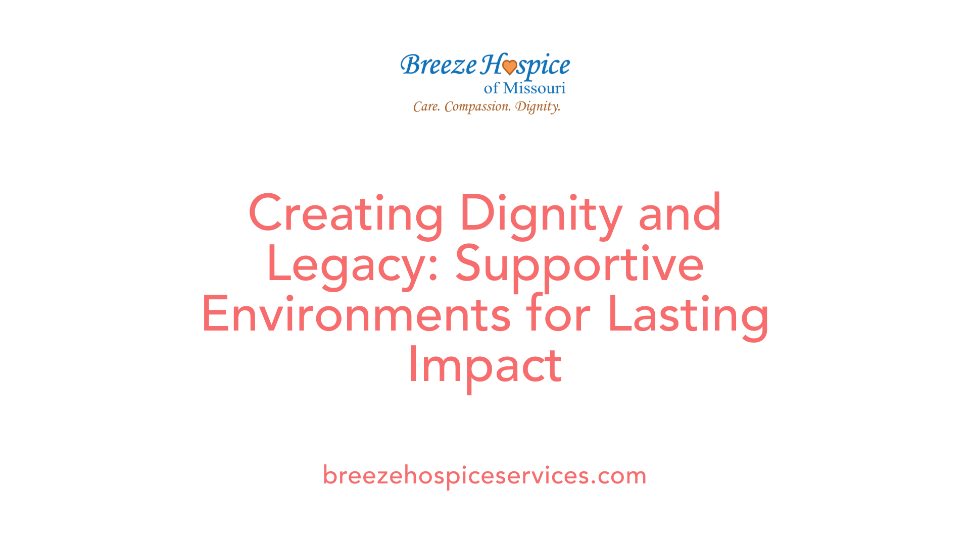 Creating Dignity and Legacy: Supportive Environments for Lasting Impact