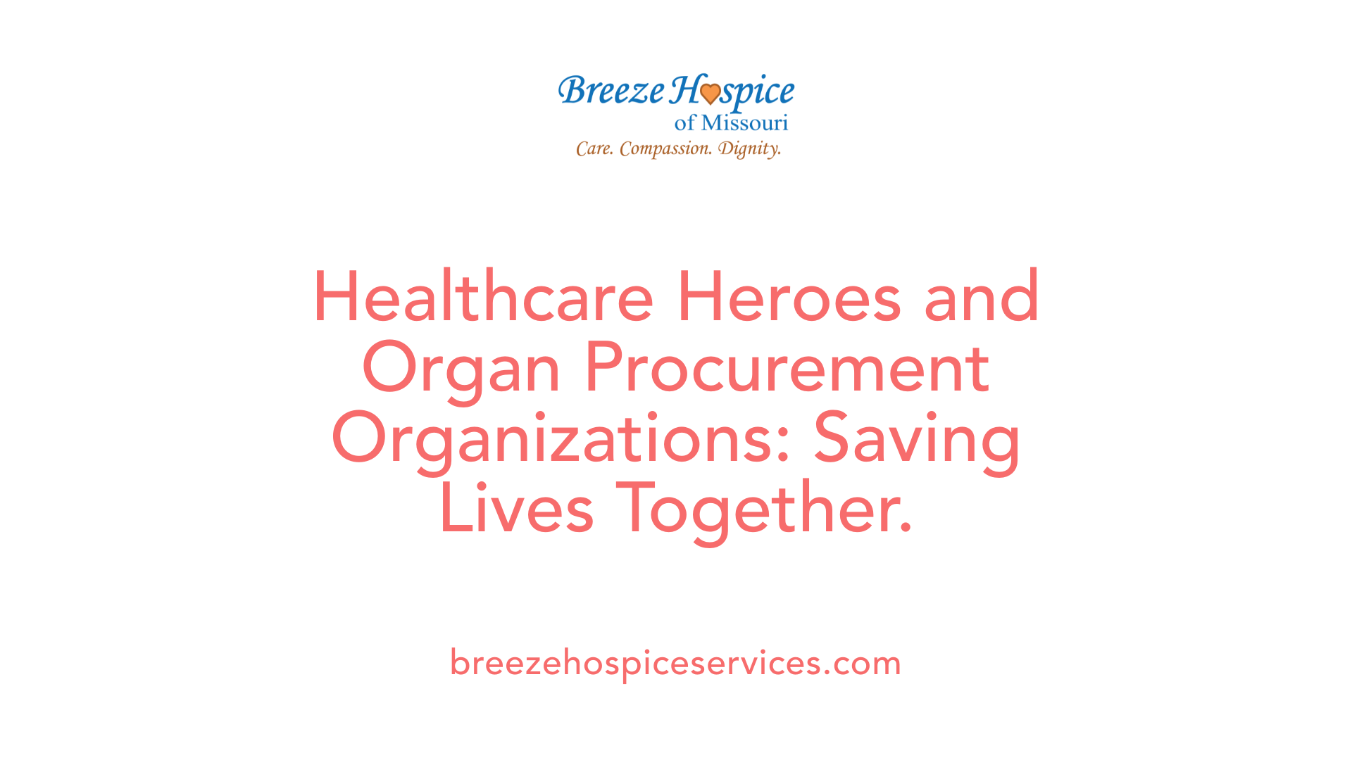 Healthcare Heroes and Organ Procurement Organizations: Saving Lives Together.