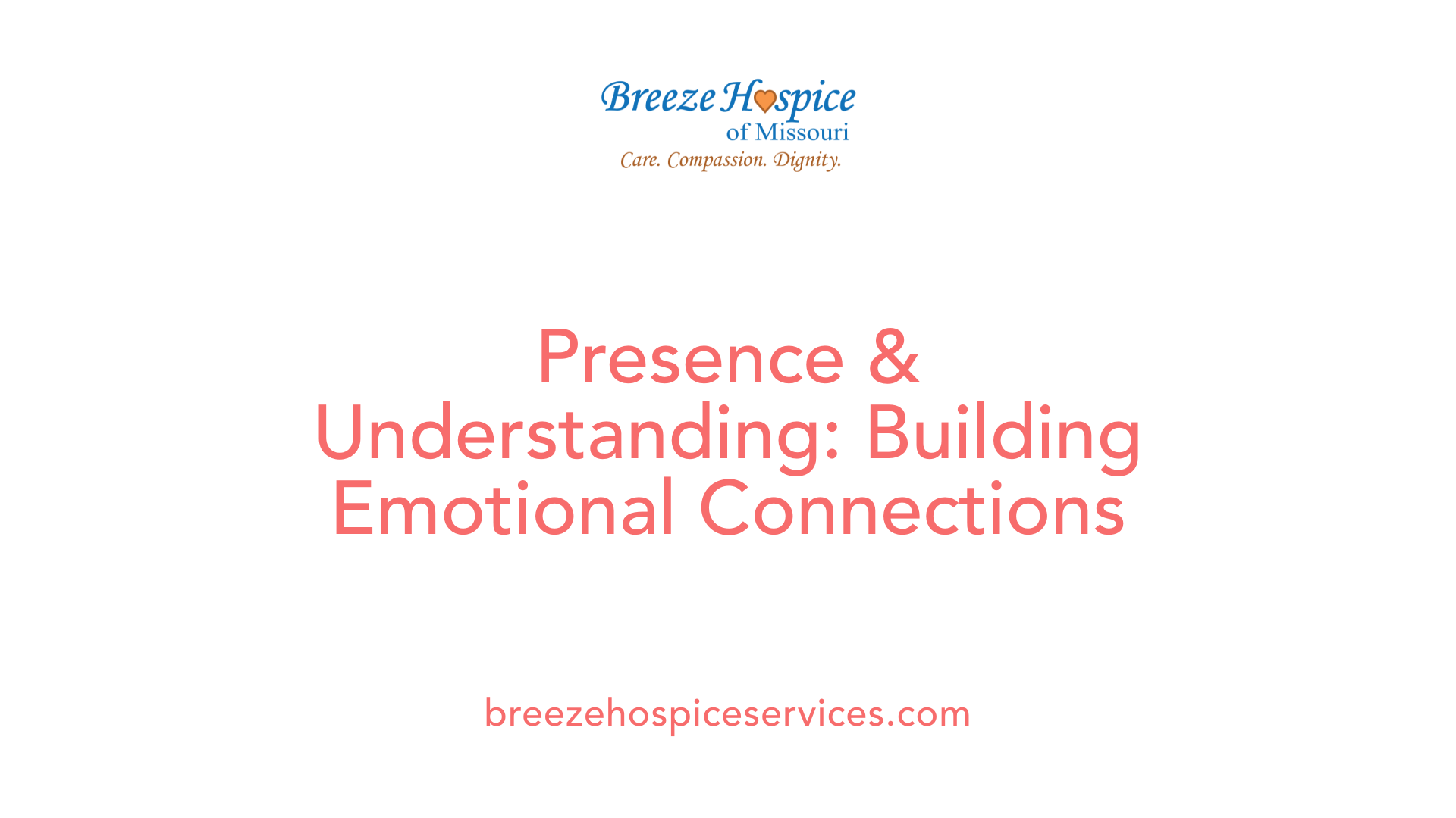 Presence &amp; Understanding: Building Emotional Connections