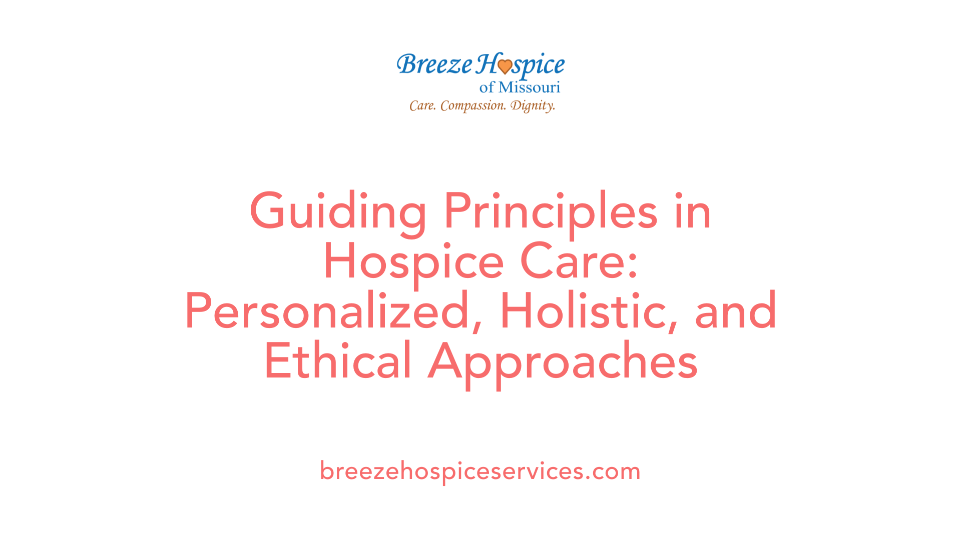Guiding Principles in Hospice Care: Personalized, Holistic, and Ethical Approaches