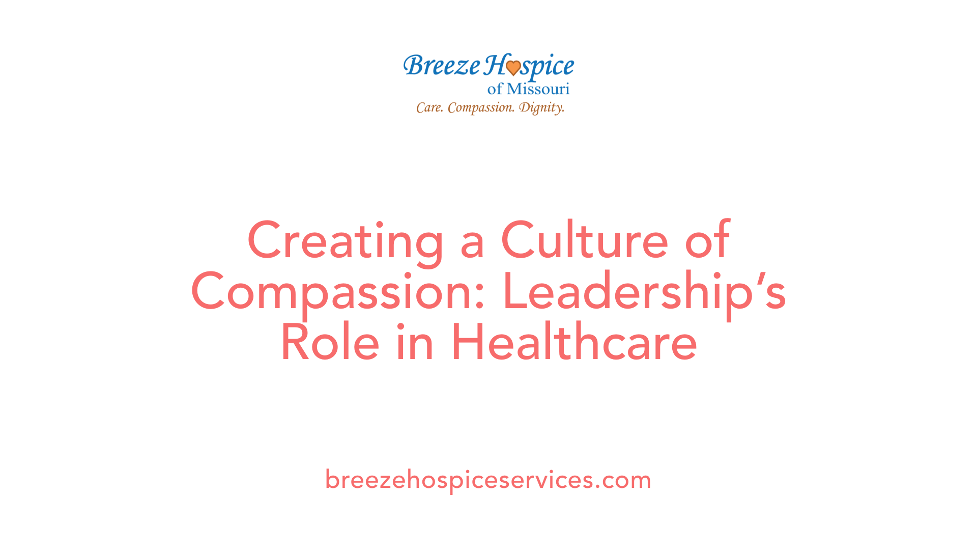 Creating a Culture of Compassion: Leadership’s Role in Healthcare