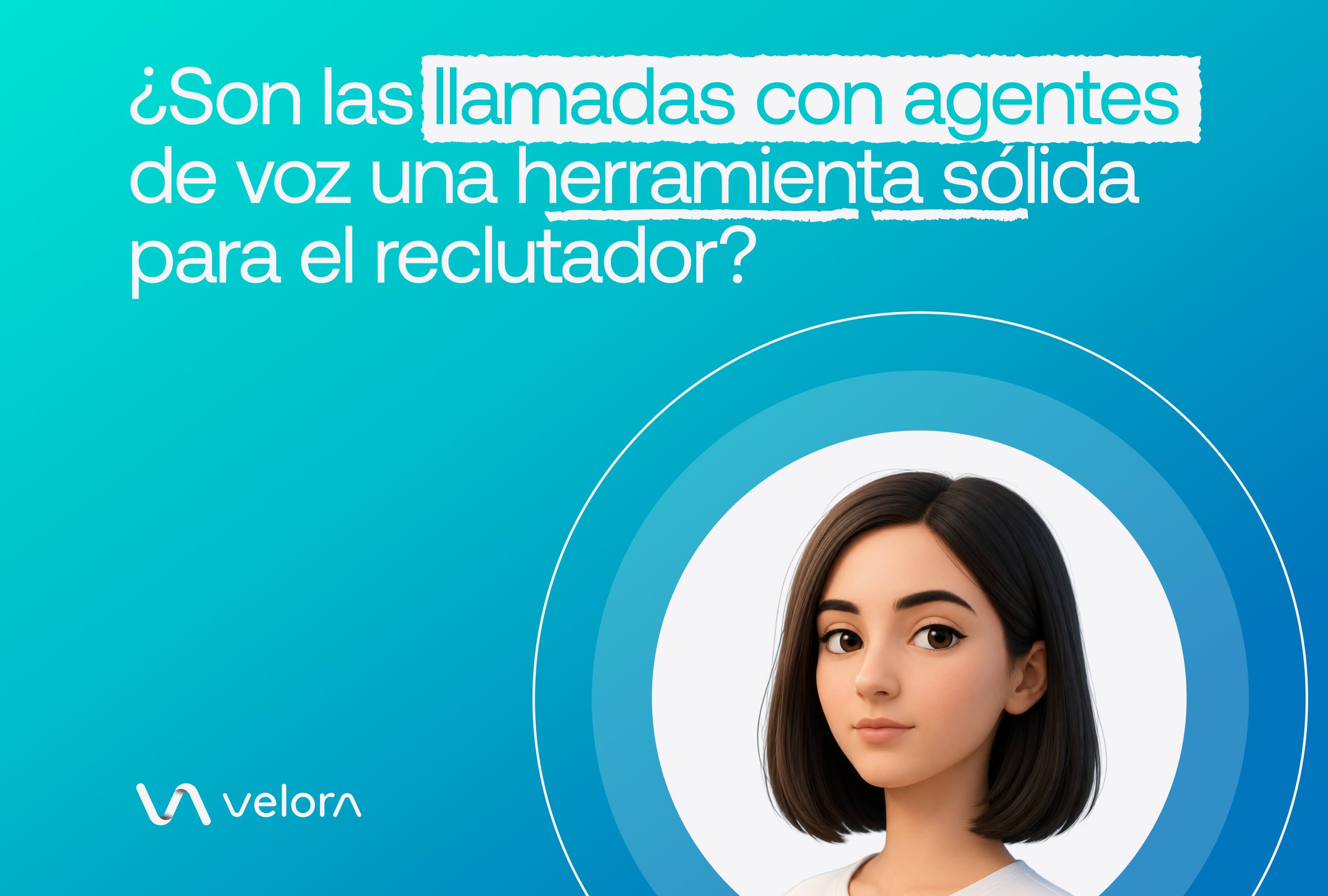 ¿Son las llamadas con agentes de voz una herramienta sólida para el reclutador?