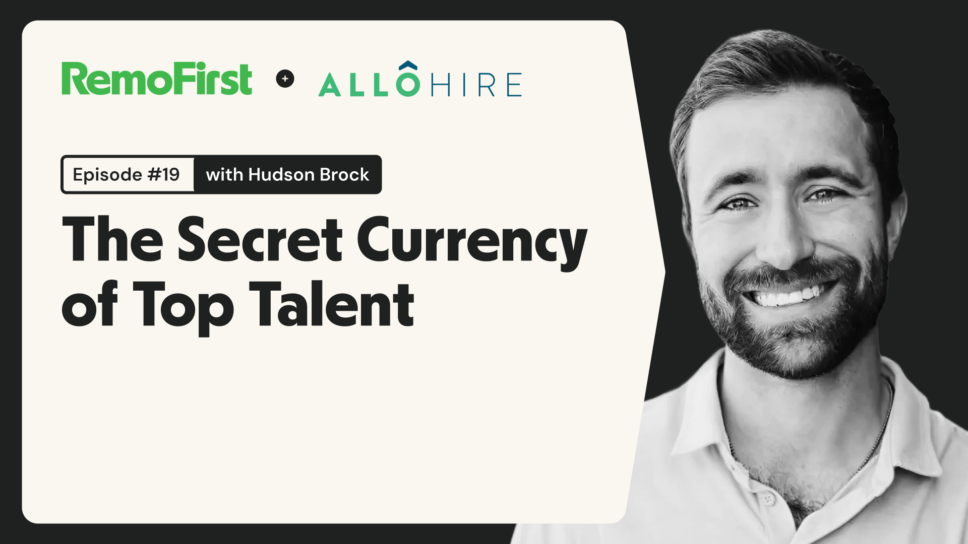 Episode #19 - The Secret Currency of Top Talent (Hudson Brock @ AlloHire)