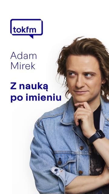 Okładka rolki: @adamxm - jeden z czołowych popularyzatorów nauki w Polsce - dołącza do zespołu TOK FM. Jego autorsk