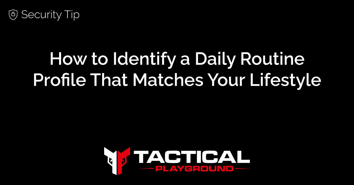 Identify Your Daily Routine for Security Planning