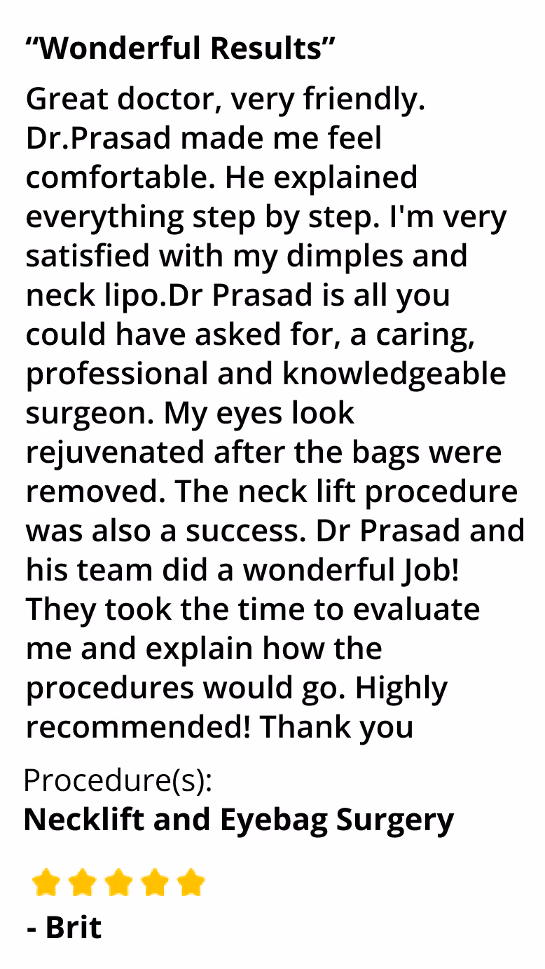 "wonderful results" - patient review on neck rejuvenation performed by Dr. Prasad
