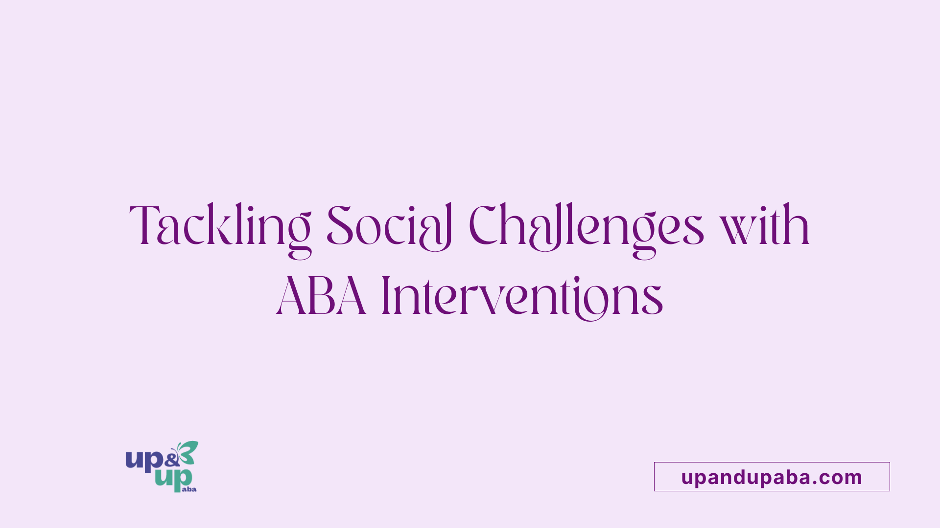 Tackling Social Challenges with ABA Interventions