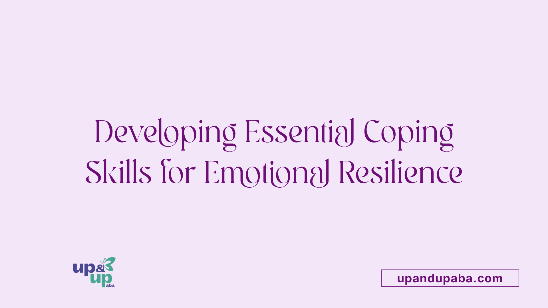 Developing Essential Coping Skills for Emotional Resilience