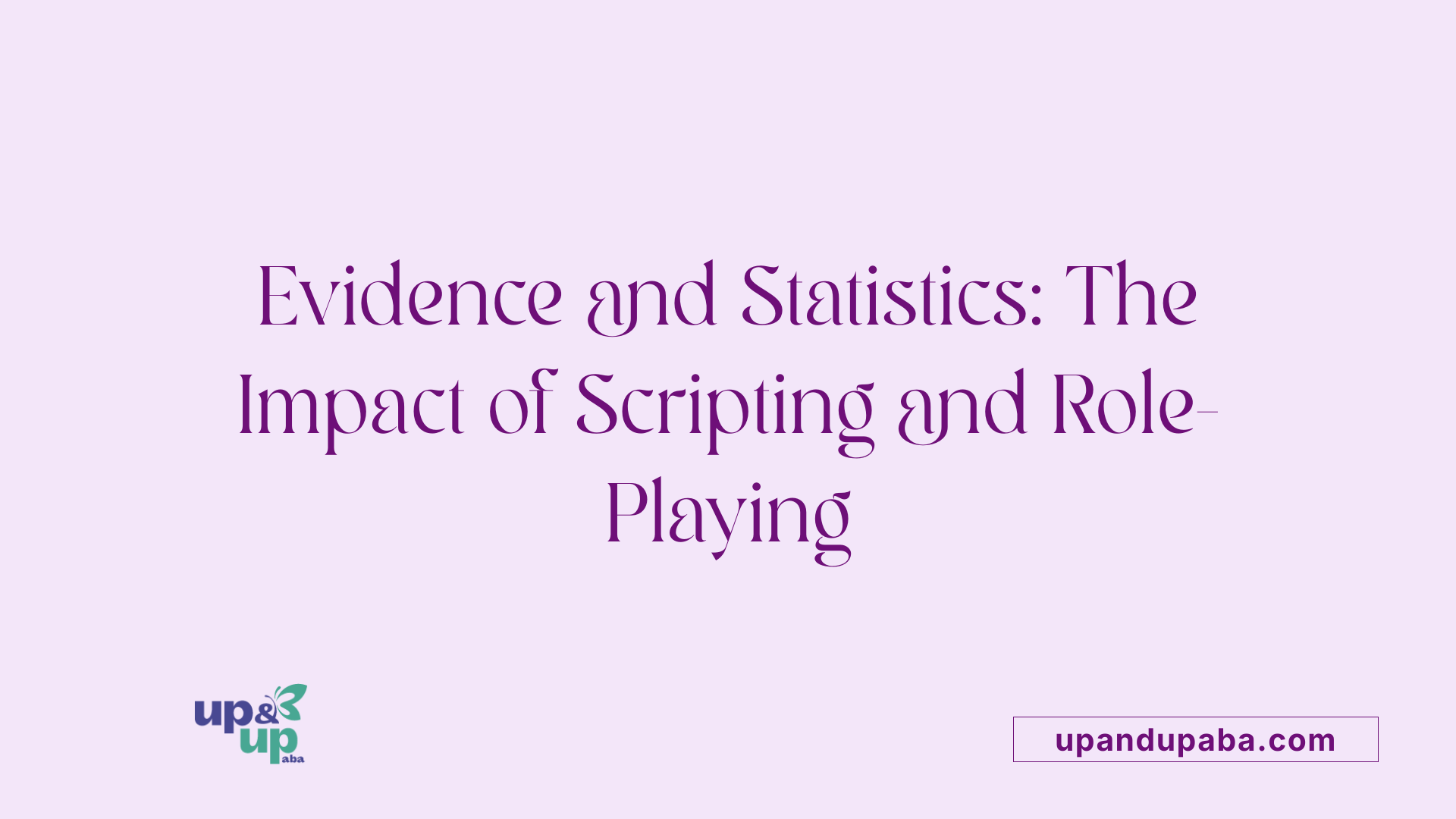 Evidence and Statistics: The Impact of Scripting and Role-Playing