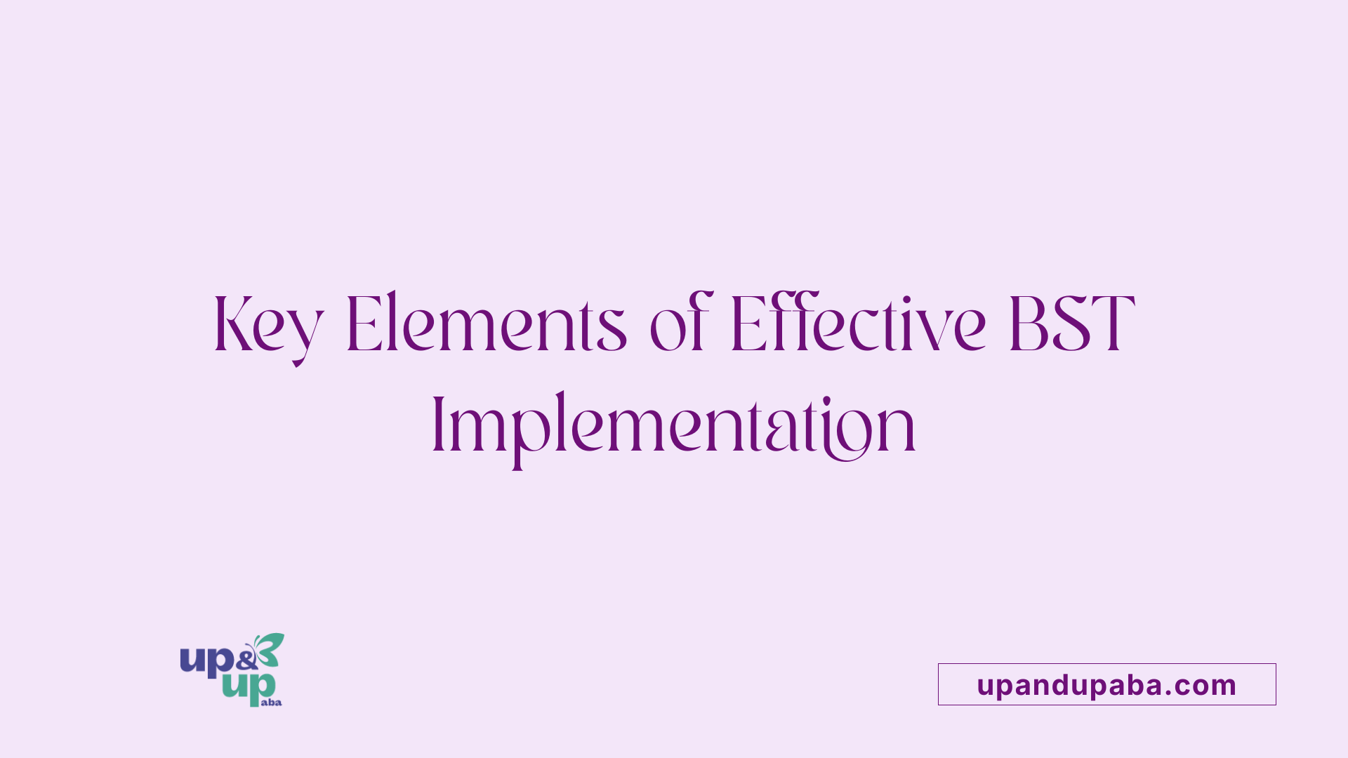 Key Elements of Effective BST Implementation