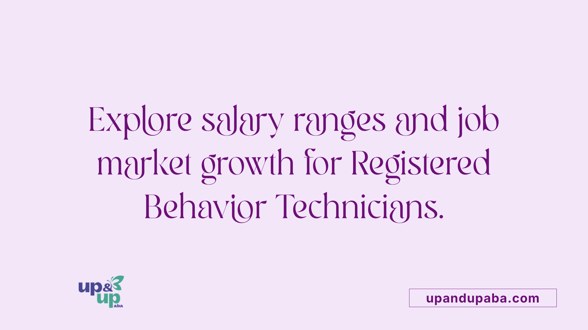 Explore salary ranges and job market growth for Registered Behavior Technicians.