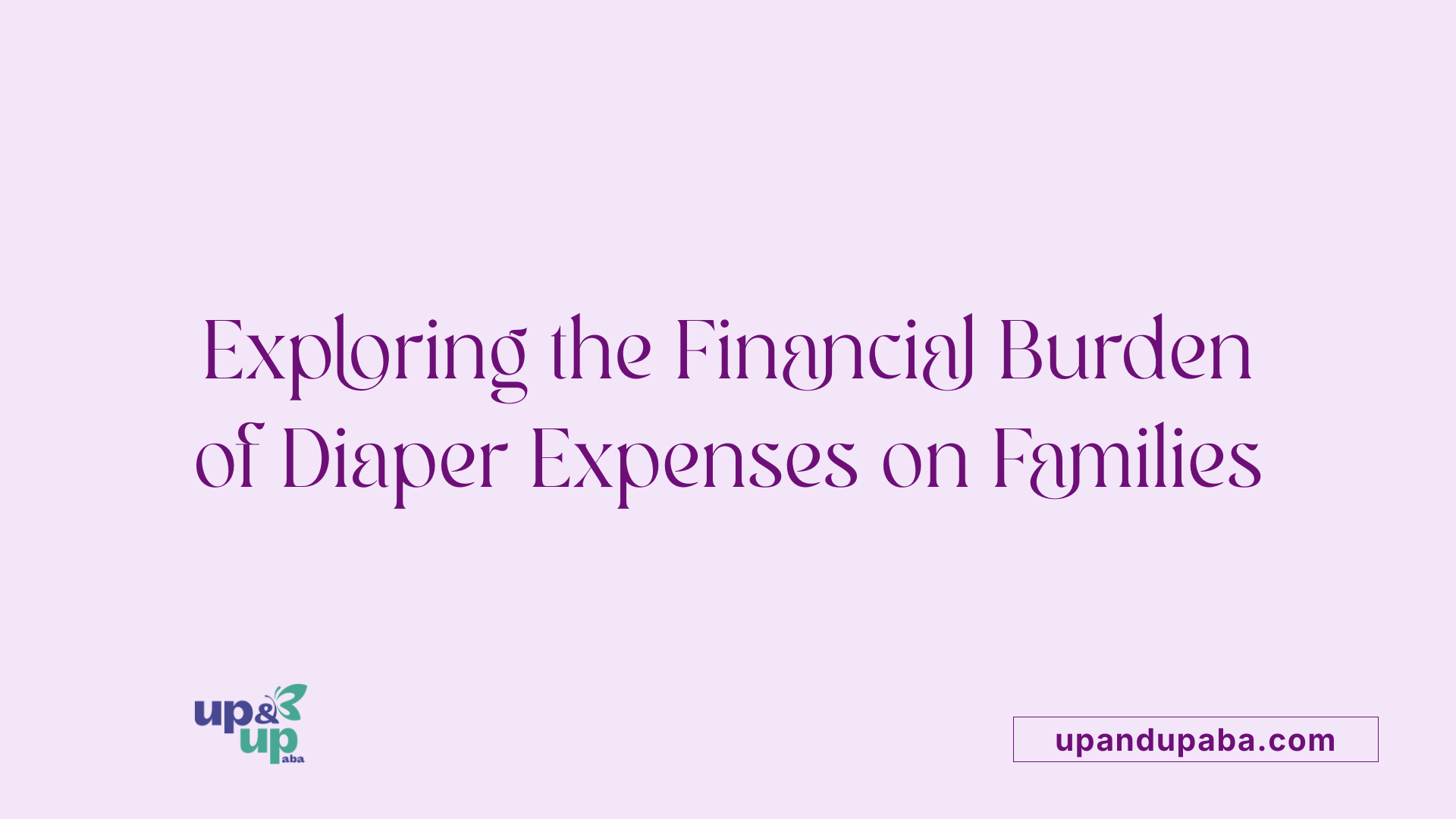 Exploring the Financial Burden of Diaper Expenses on Families