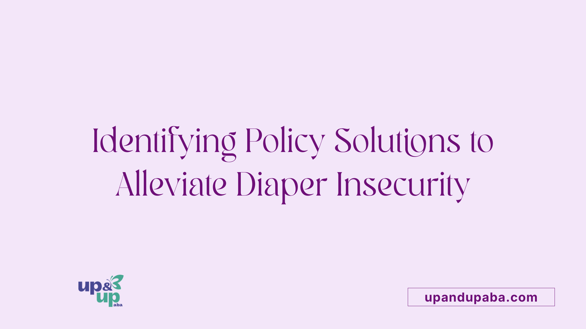 Identifying Policy Solutions to Alleviate Diaper Insecurity