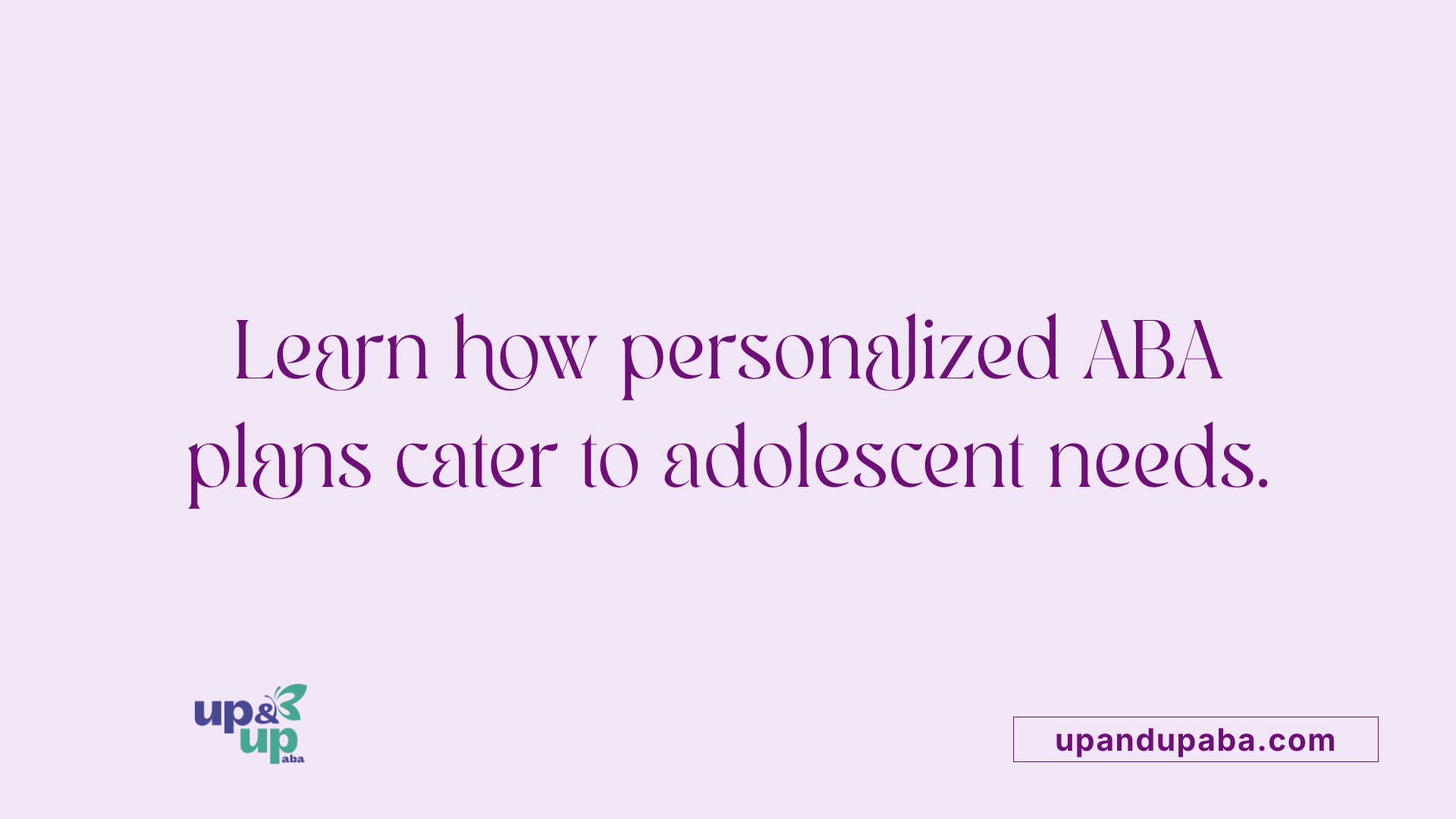 Learn how personalized ABA plans cater to adolescent needs.