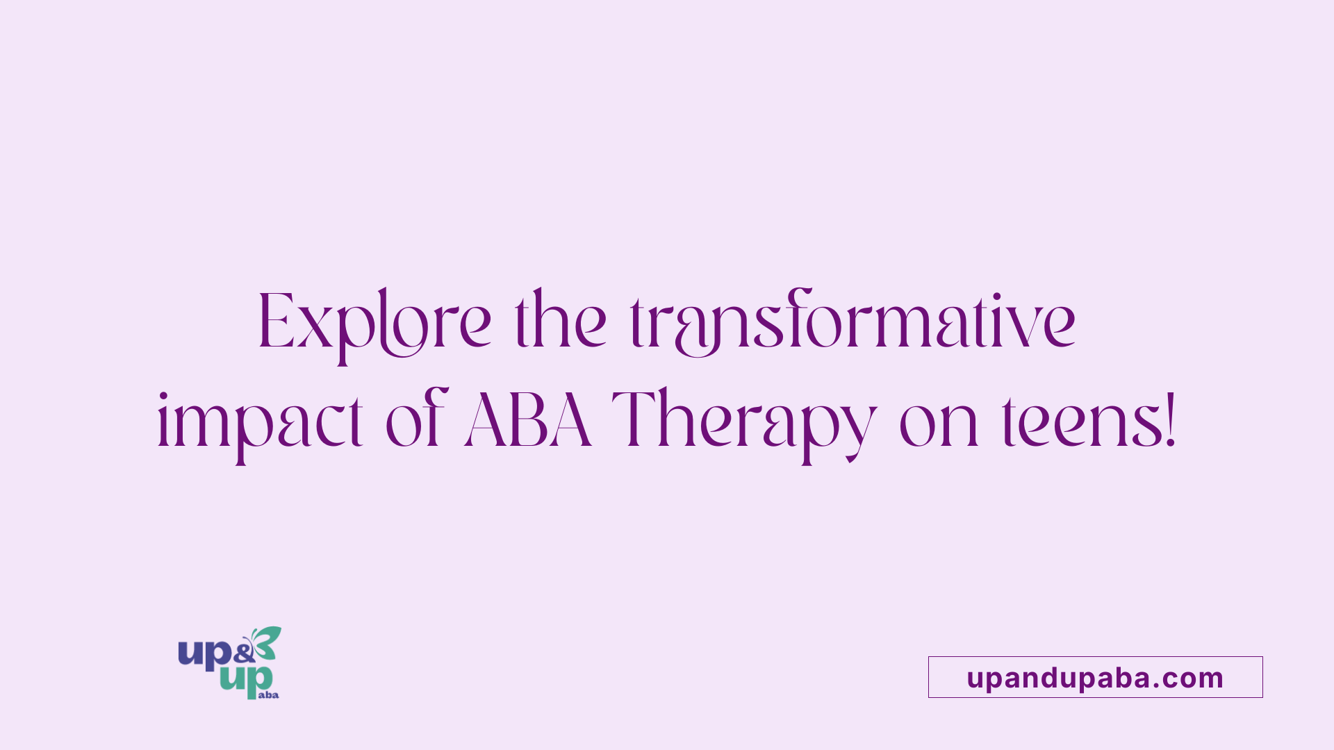 Explore the transformative impact of ABA Therapy on teens!