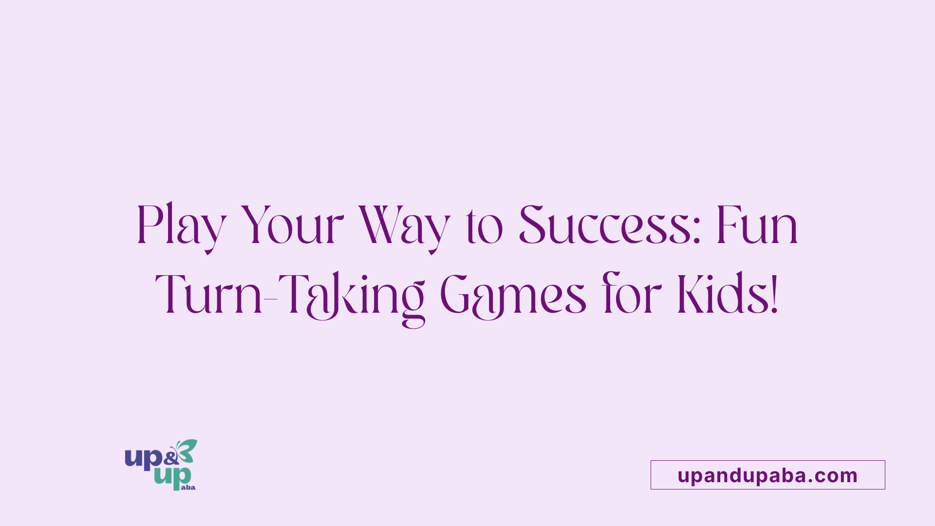 Play Your Way to Success: Fun Turn-Taking Games for Kids!