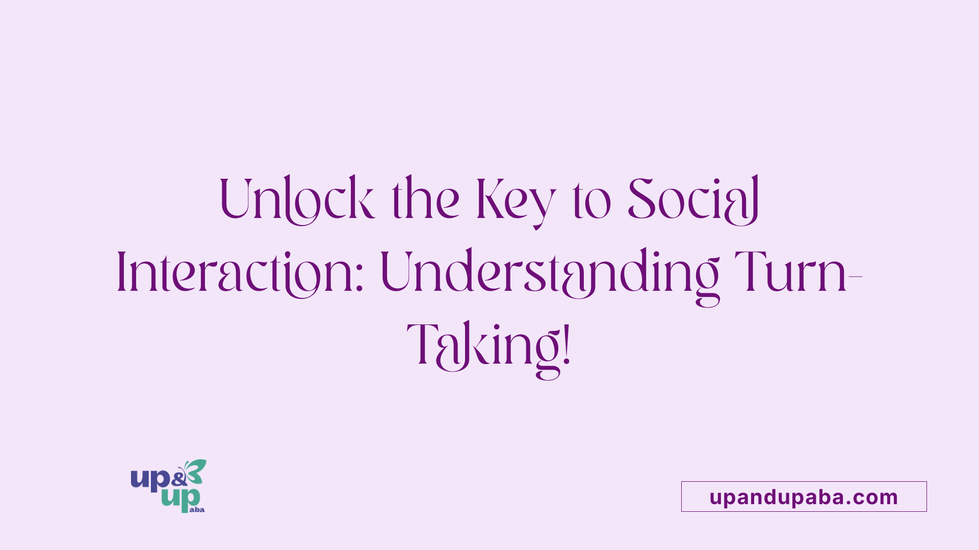 Unlock the Key to Social Interaction: Understanding Turn-Taking!
