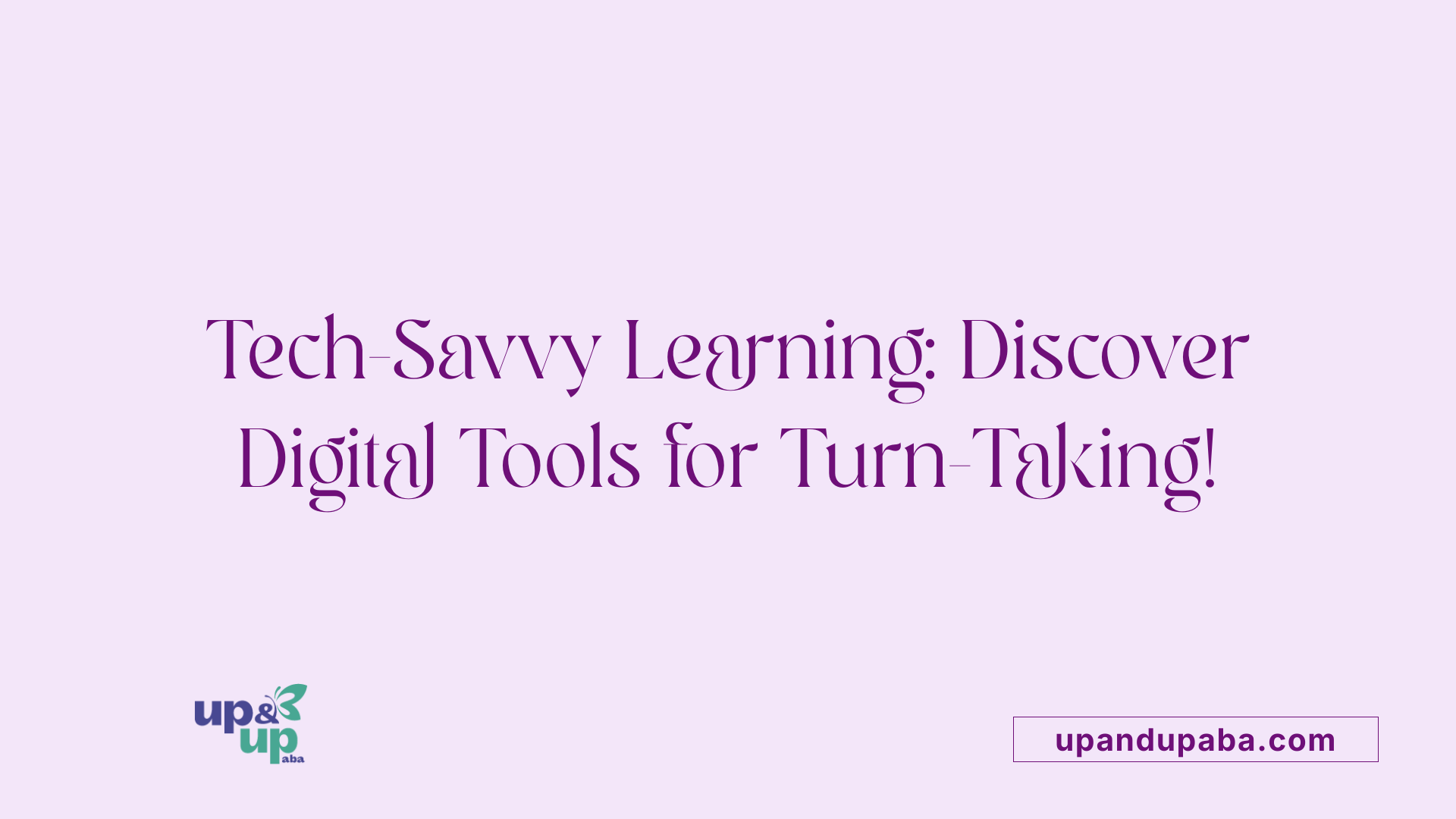 Tech-Savvy Learning: Discover Digital Tools for Turn-Taking!