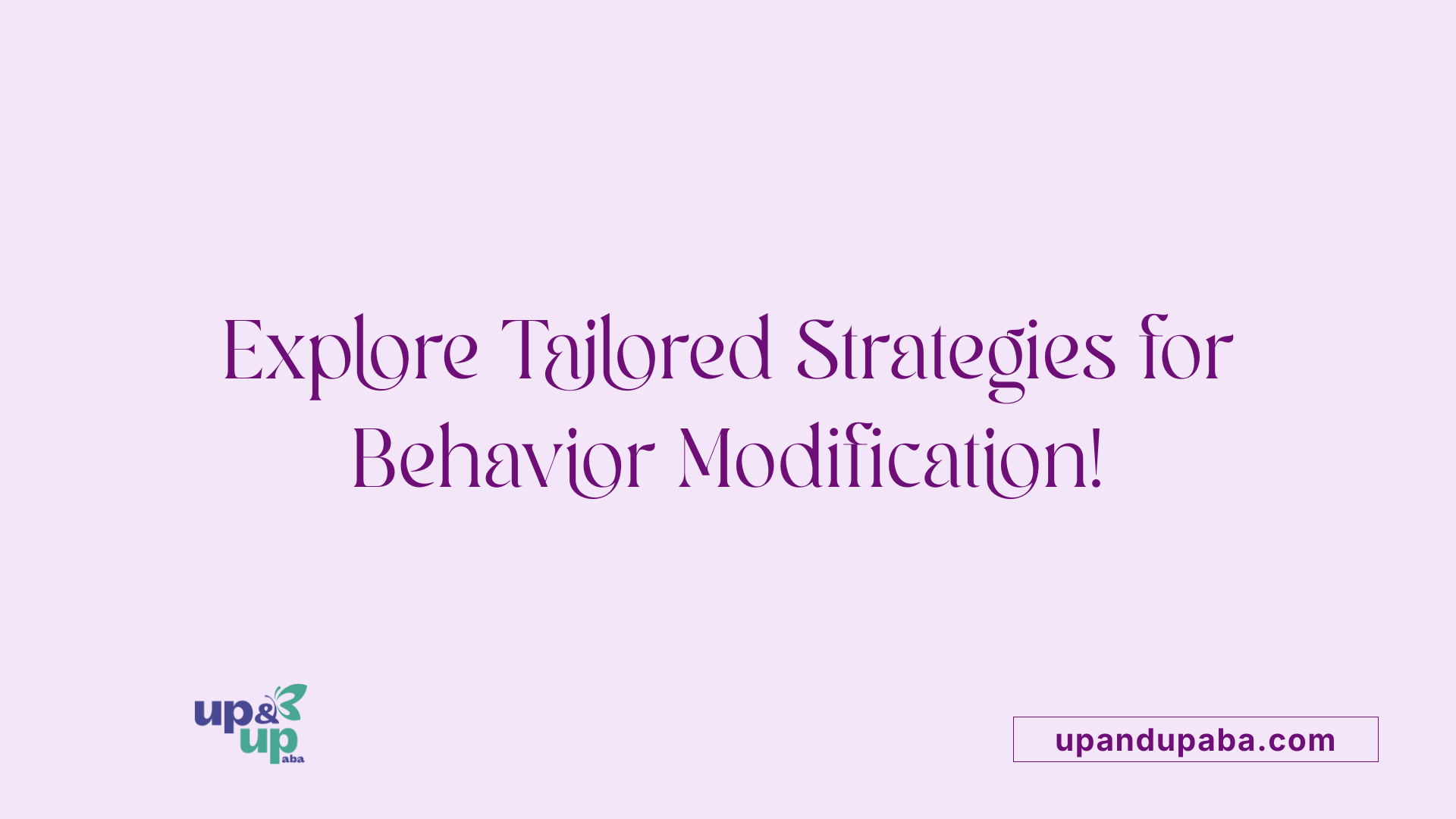 Explore Tailored Strategies for Behavior Modification!
