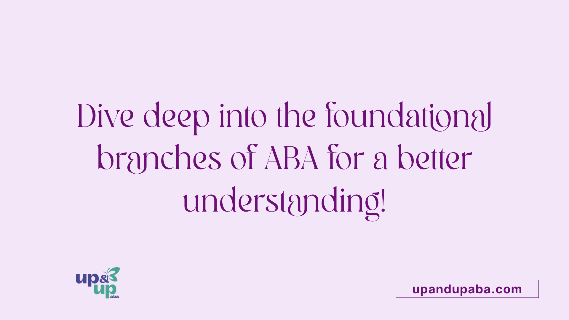 Dive deep into the foundational branches of ABA for a better understanding!