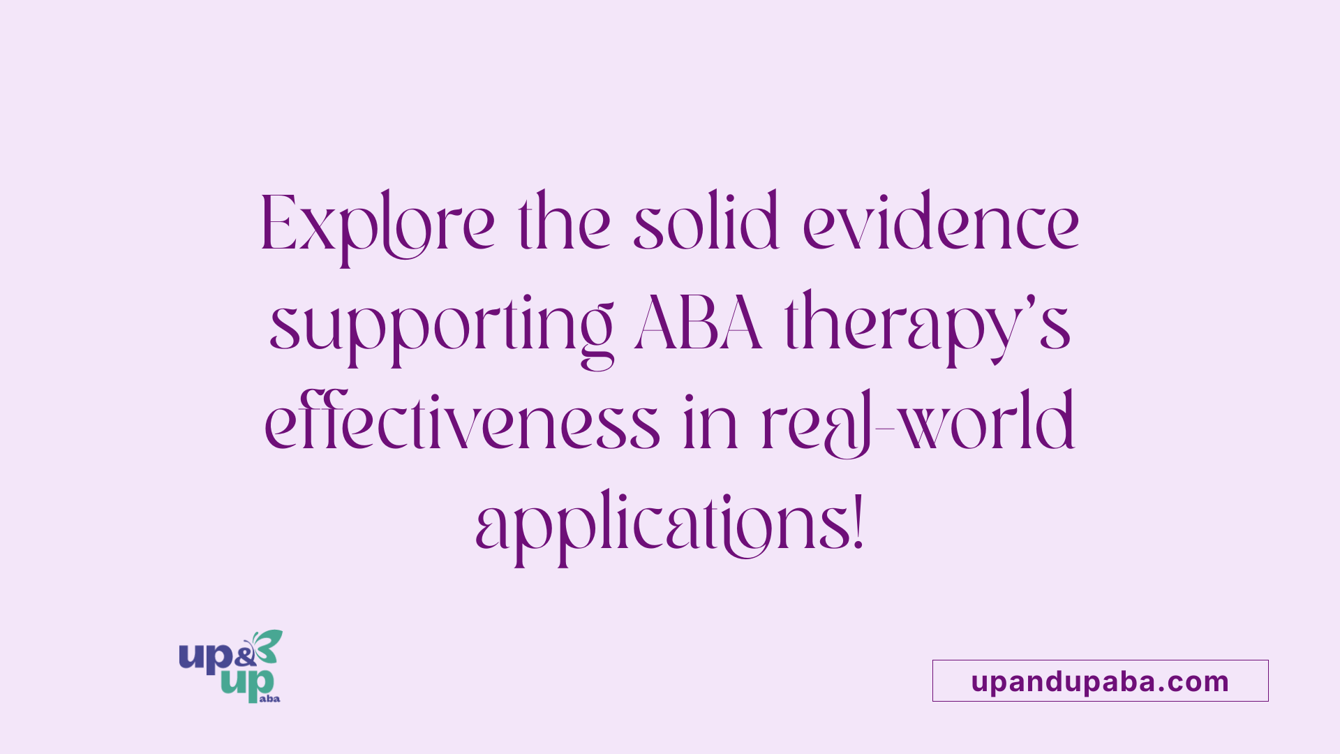 Explore the solid evidence supporting ABA therapy's effectiveness in real-world applications!