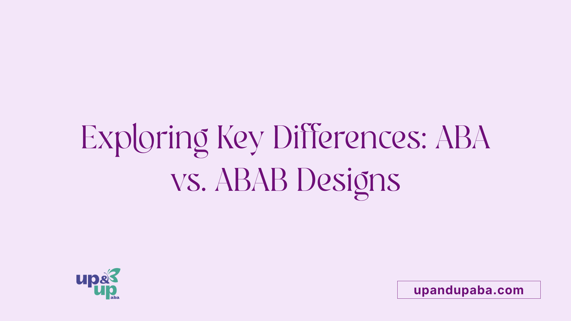 Exploring Key Differences: ABA vs. ABAB Designs