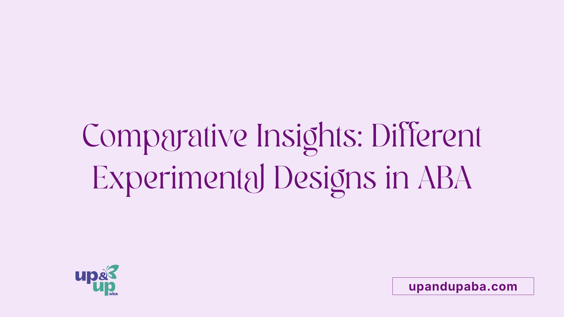 Comparative Insights: Different Experimental Designs in ABA