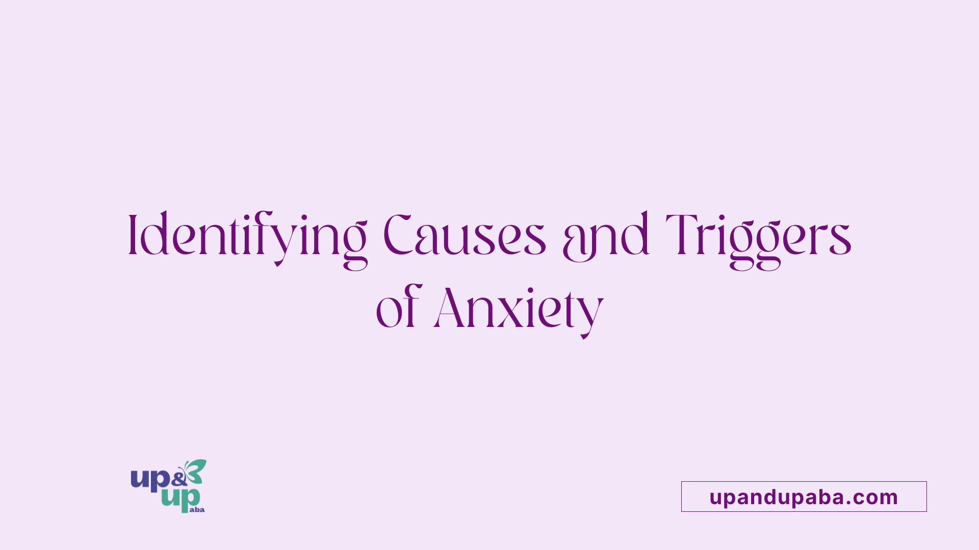 Identifying Causes and Triggers of Anxiety