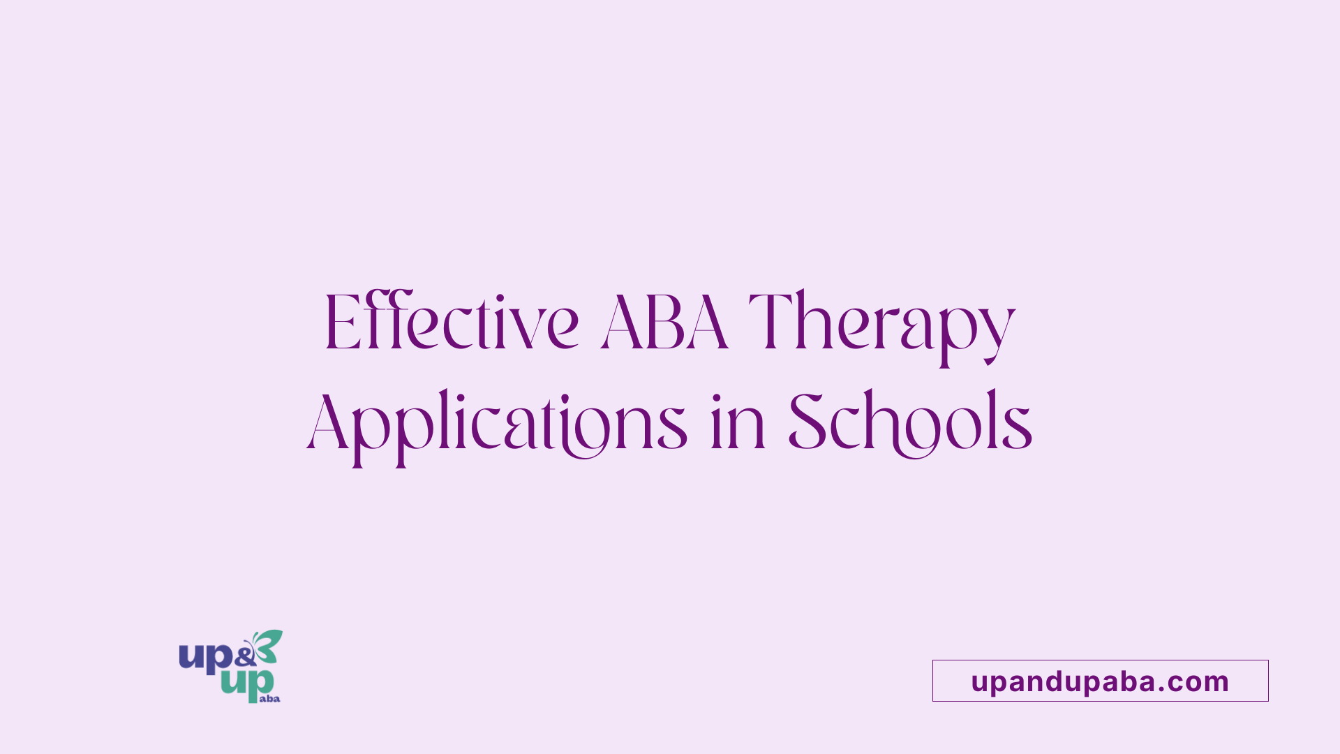 Effective ABA Therapy Applications in Schools