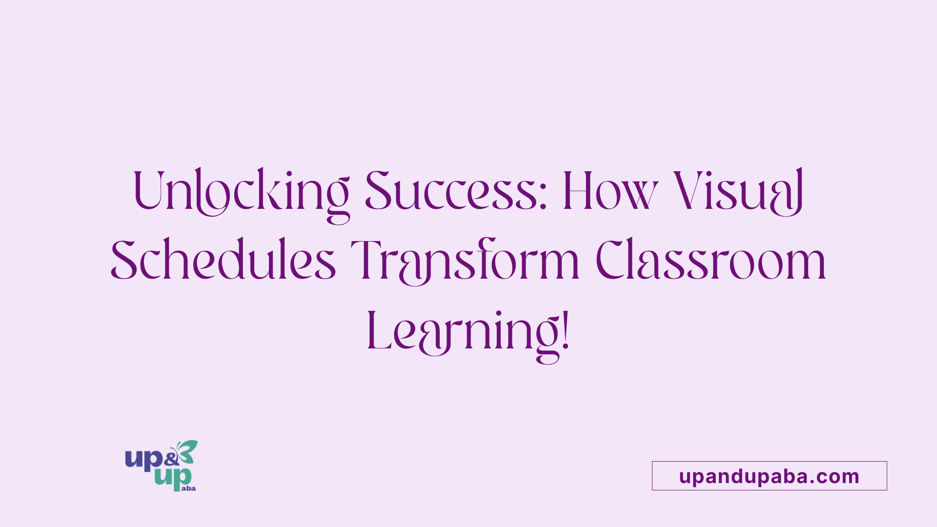 Unlocking Success: How Visual Schedules Transform Classroom Learning!