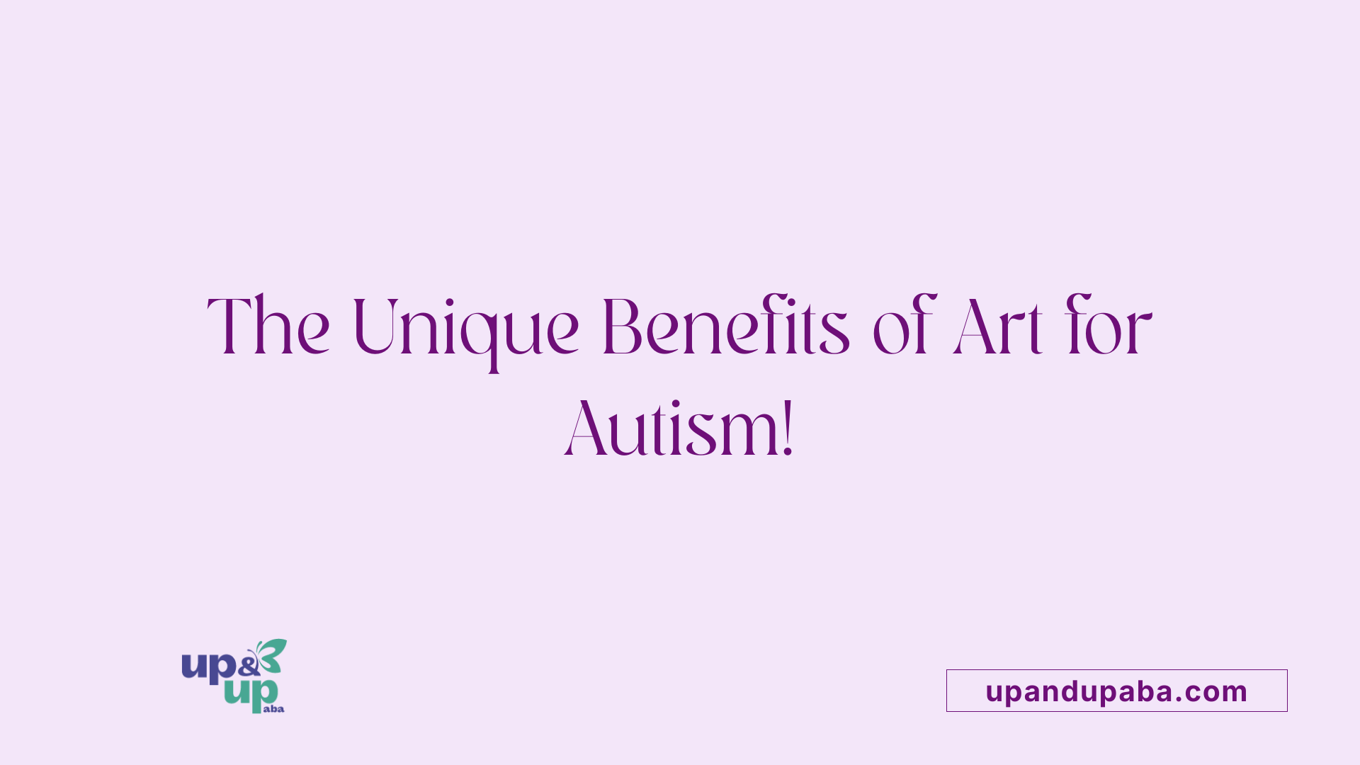 The Unique Benefits of Art for Autism!