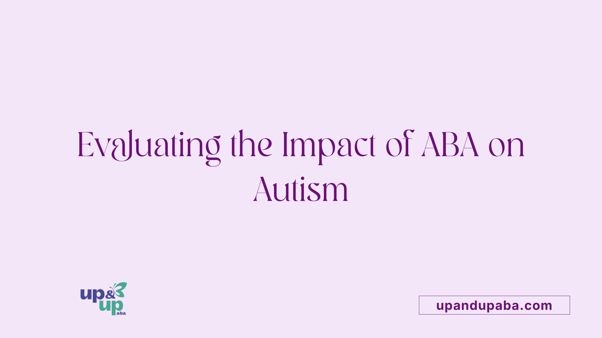 Evaluating the Impact of ABA on Autism