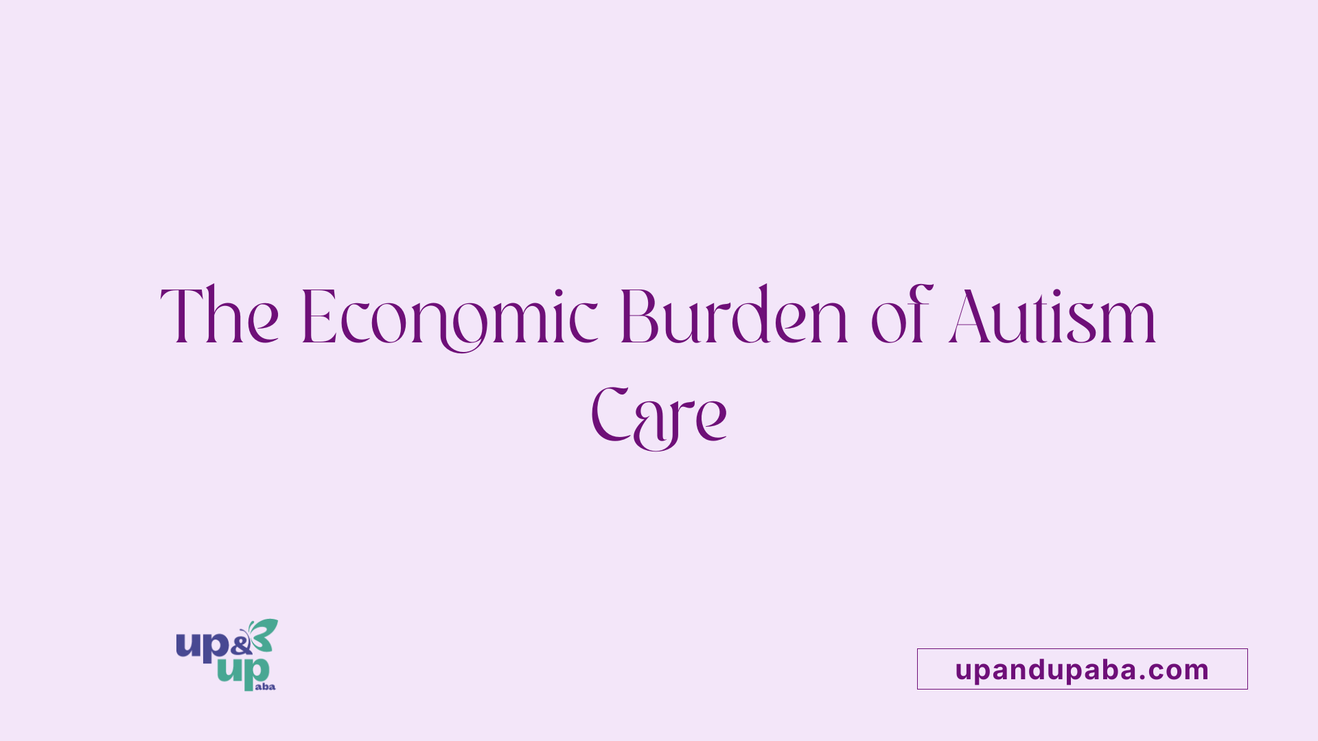 The Economic Burden of Autism Care