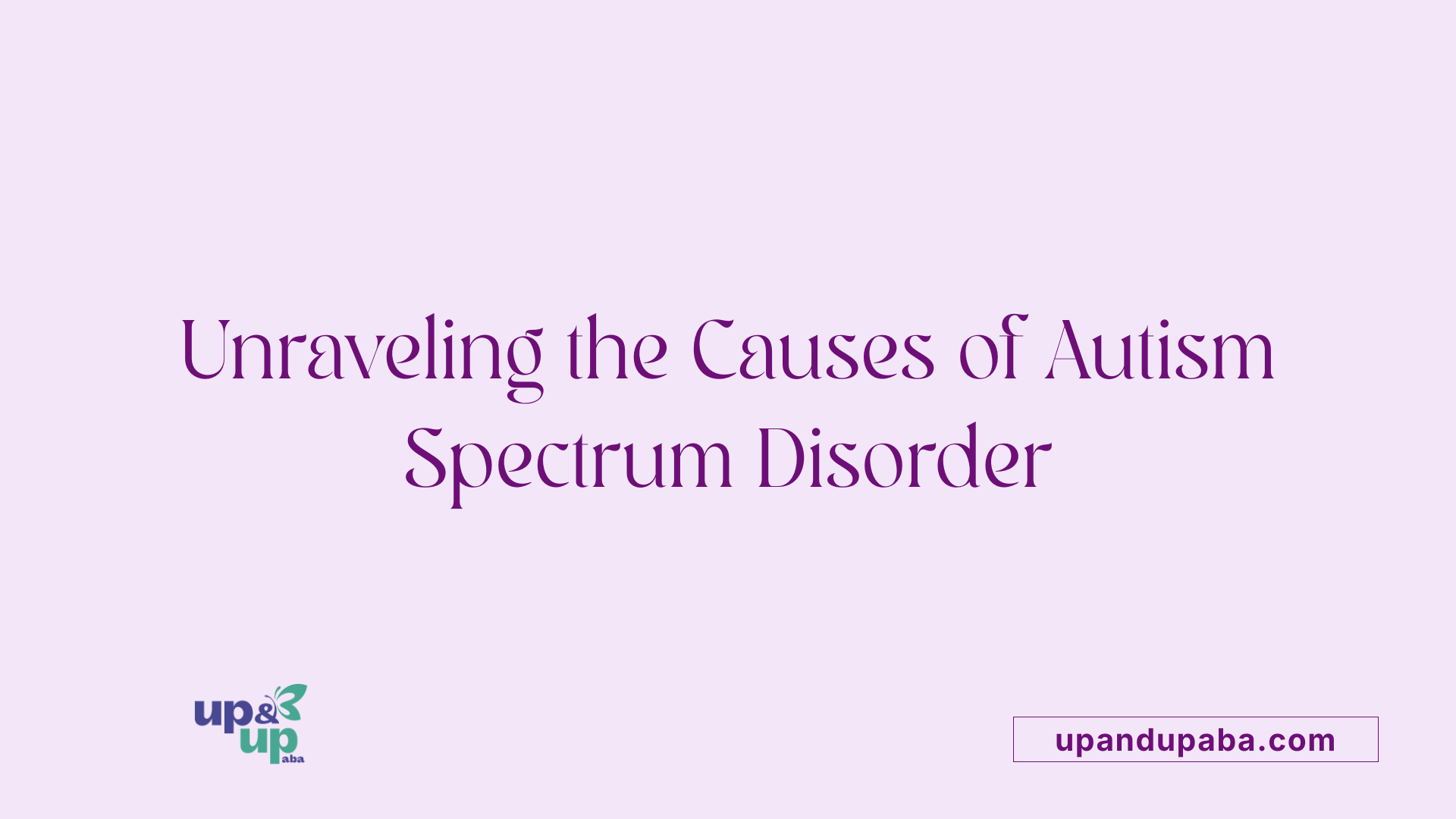 Unraveling the Causes of Autism Spectrum Disorder