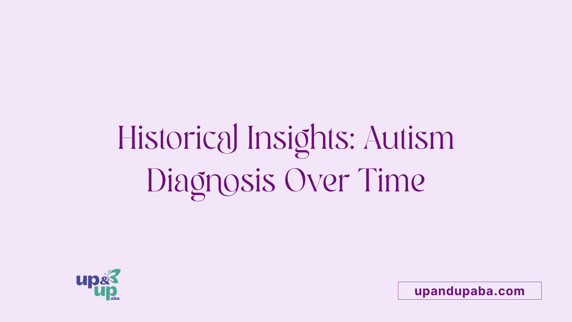 Historical Insights: Autism Diagnosis Over Time
