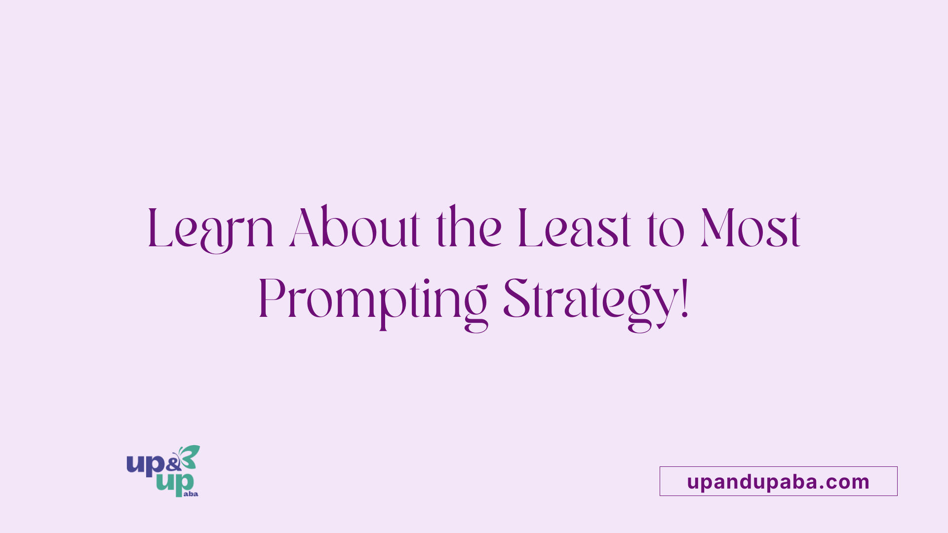 Learn About the Least to Most Prompting Strategy!