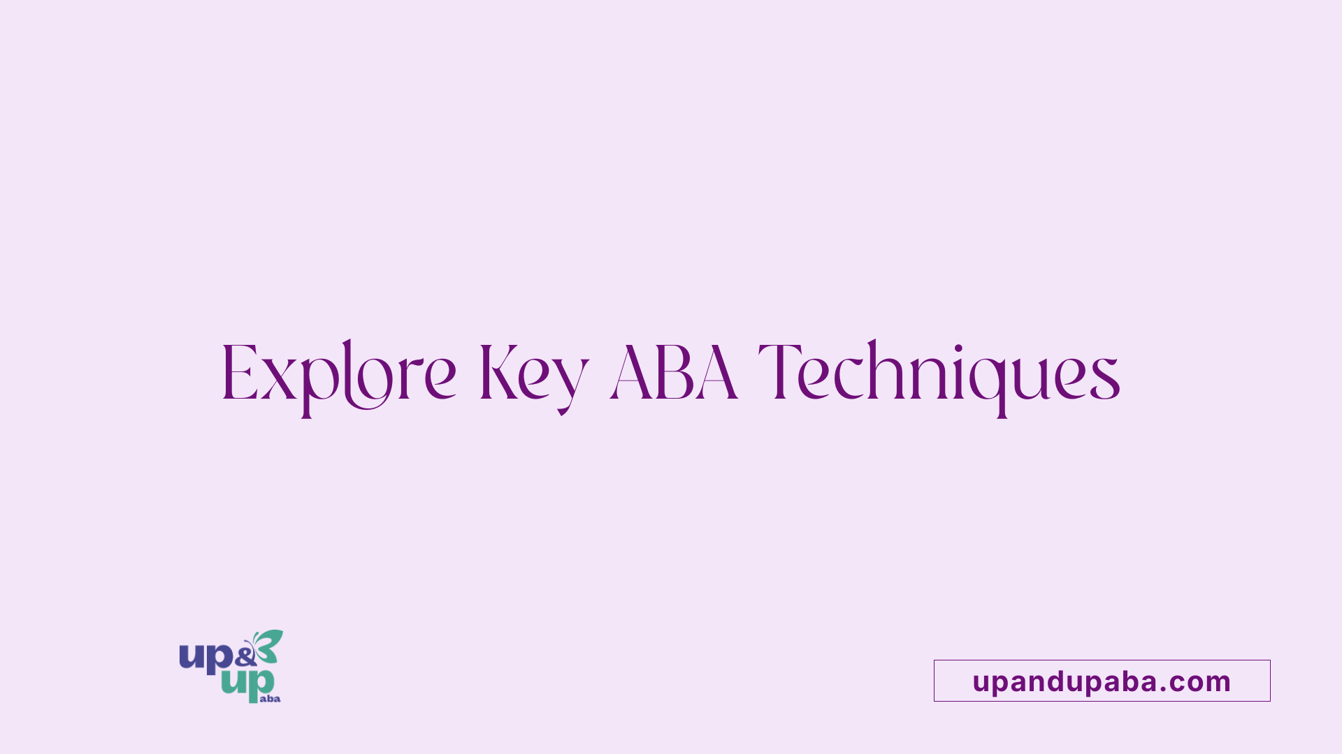 Explore Key ABA Techniques