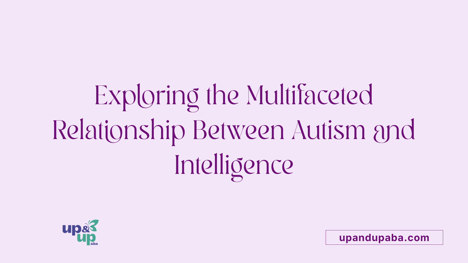 Exploring the Multifaceted Relationship Between Autism and Intelligence