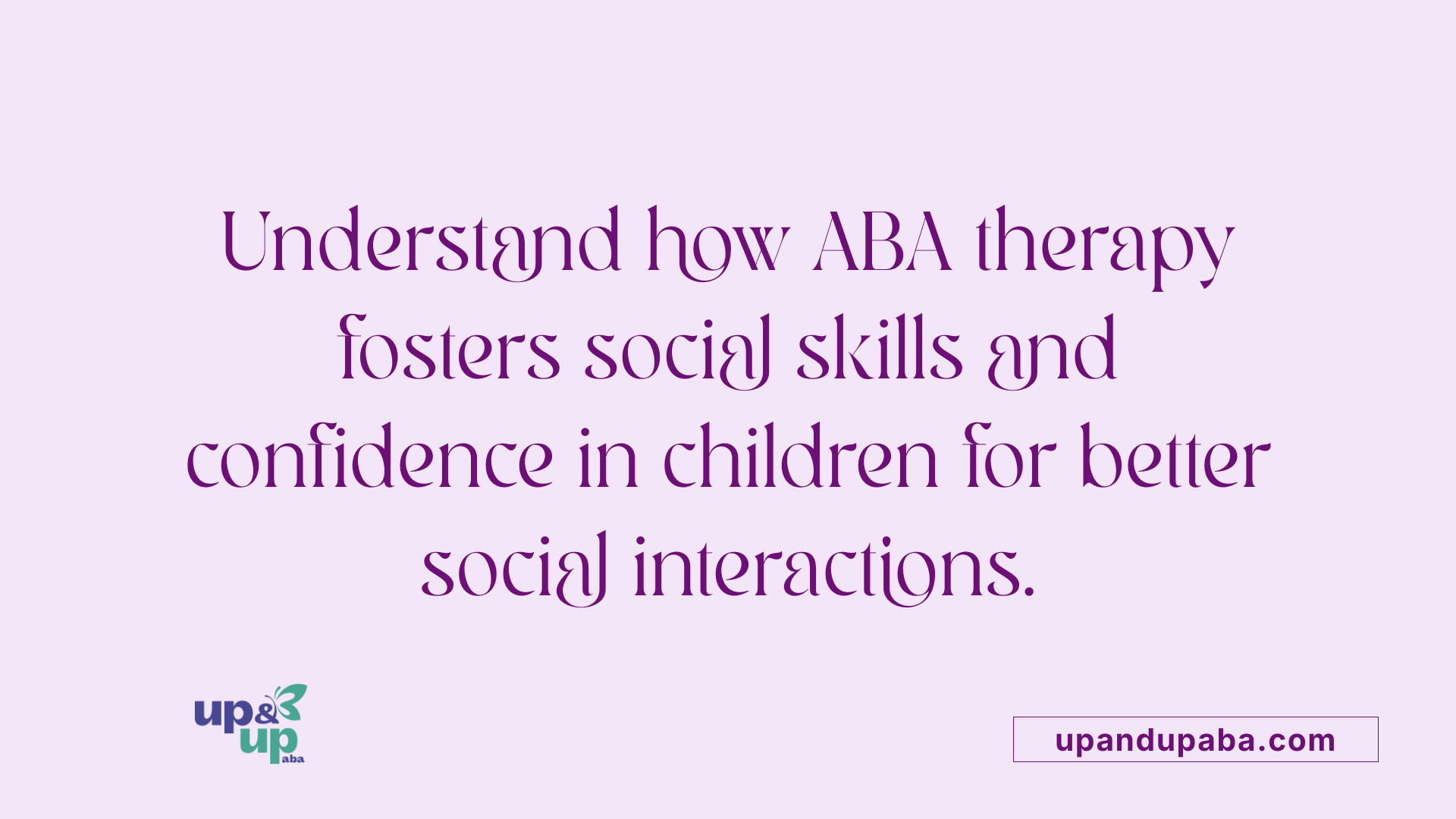 Understand how ABA therapy fosters social skills and confidence in children for better social interactions.