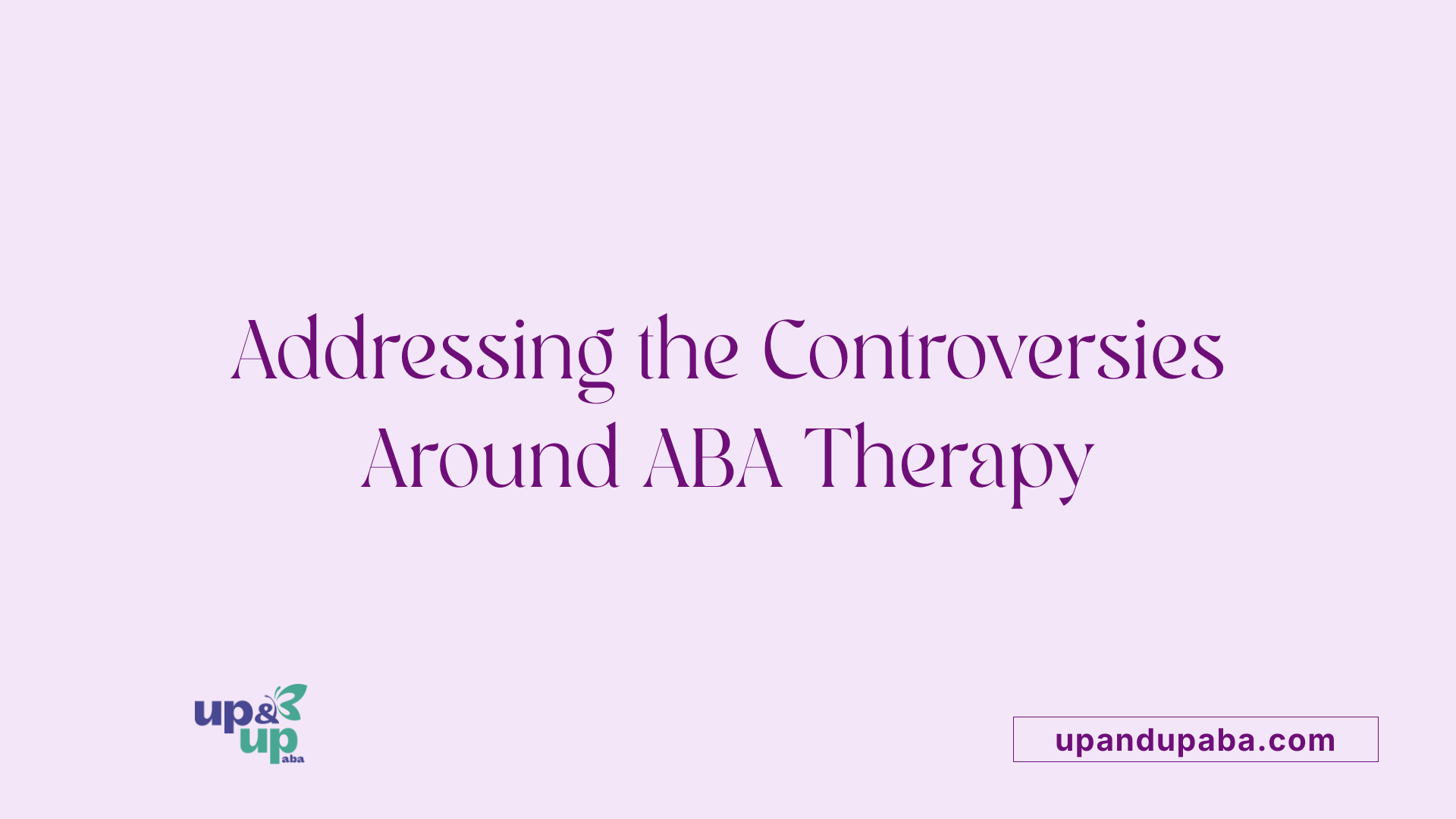 Addressing the Controversies Around ABA Therapy