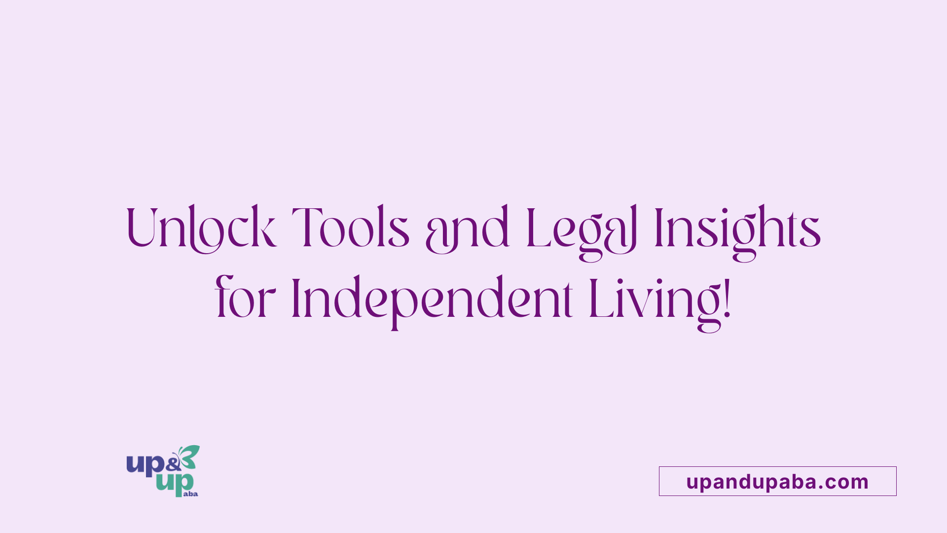 Unlock Tools and Legal Insights for Independent Living!