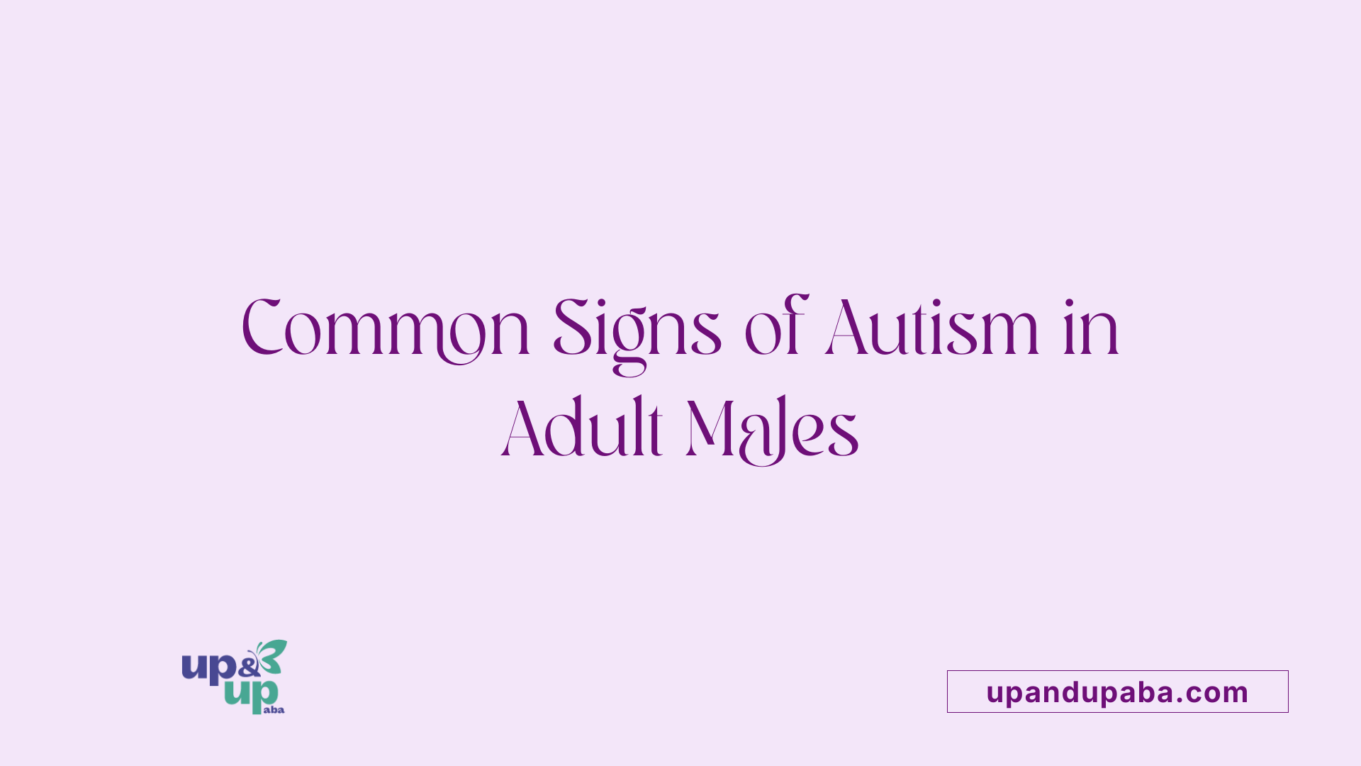 Common Signs of Autism in Adult Males
