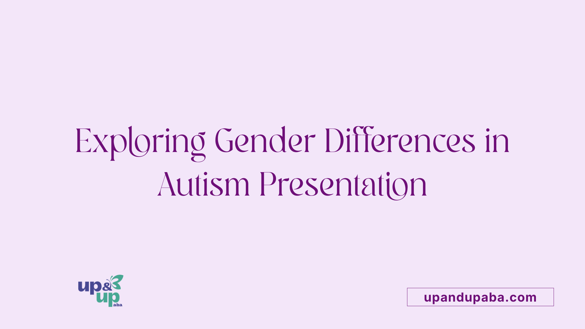Exploring Gender Differences in Autism Presentation