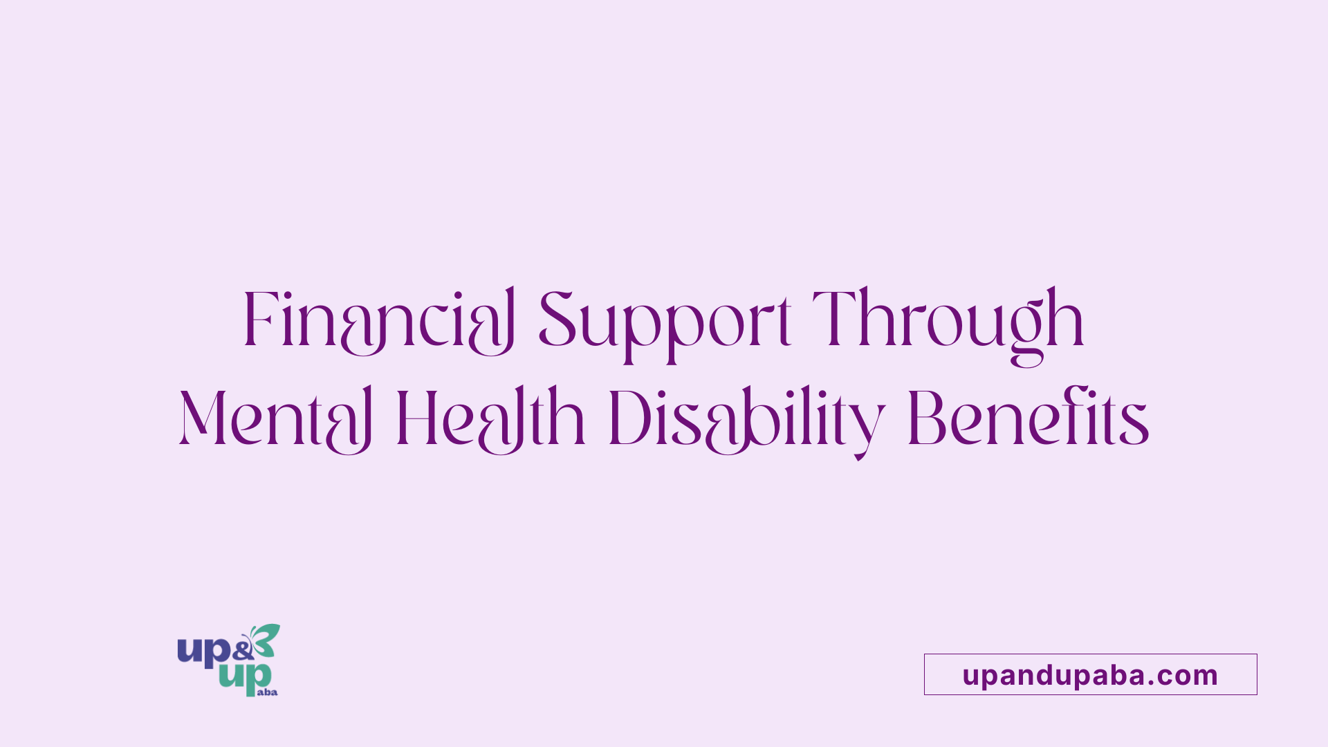 Financial Support Through Mental Health Disability Benefits