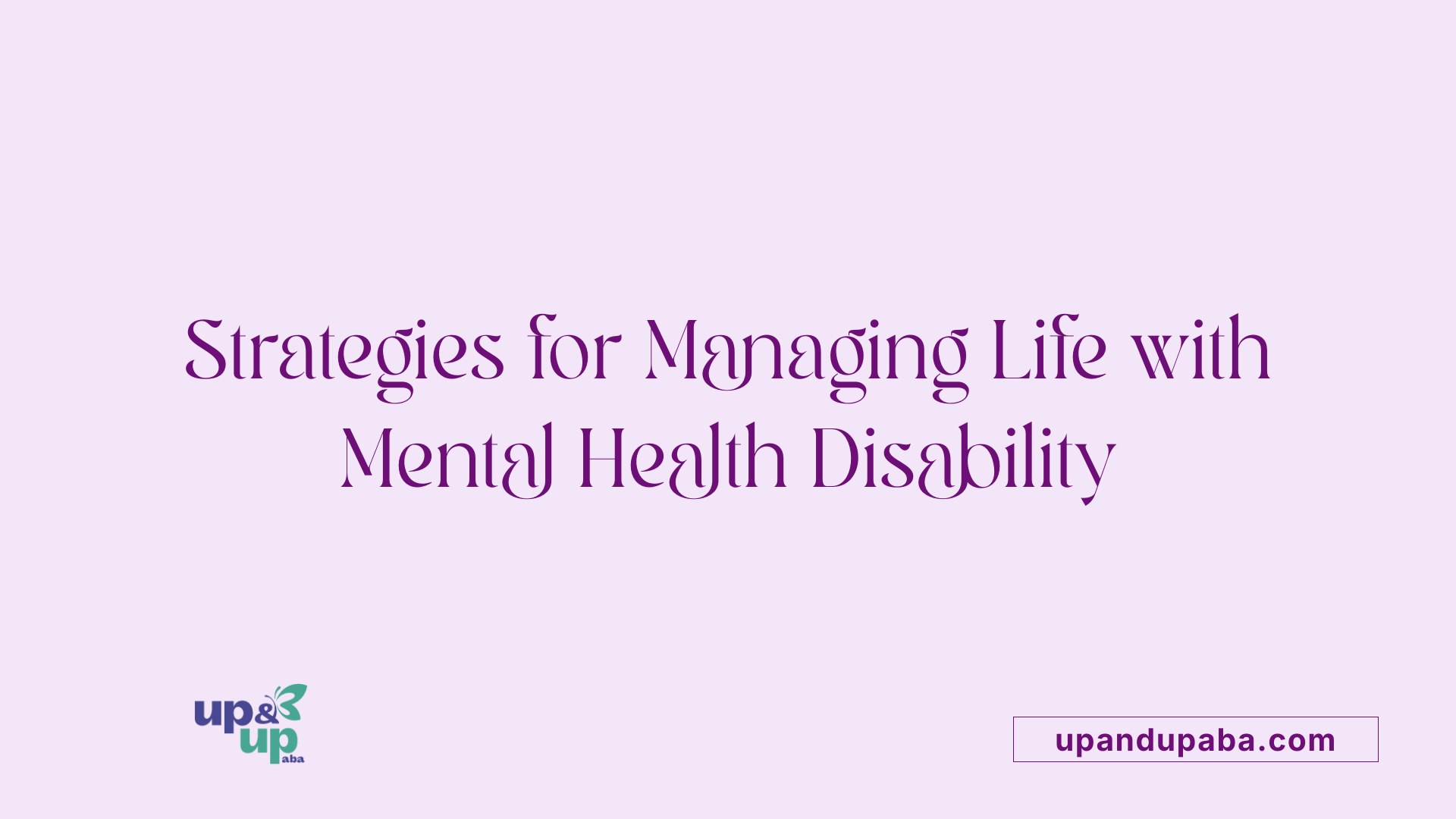 Strategies for Managing Life with Mental Health Disability