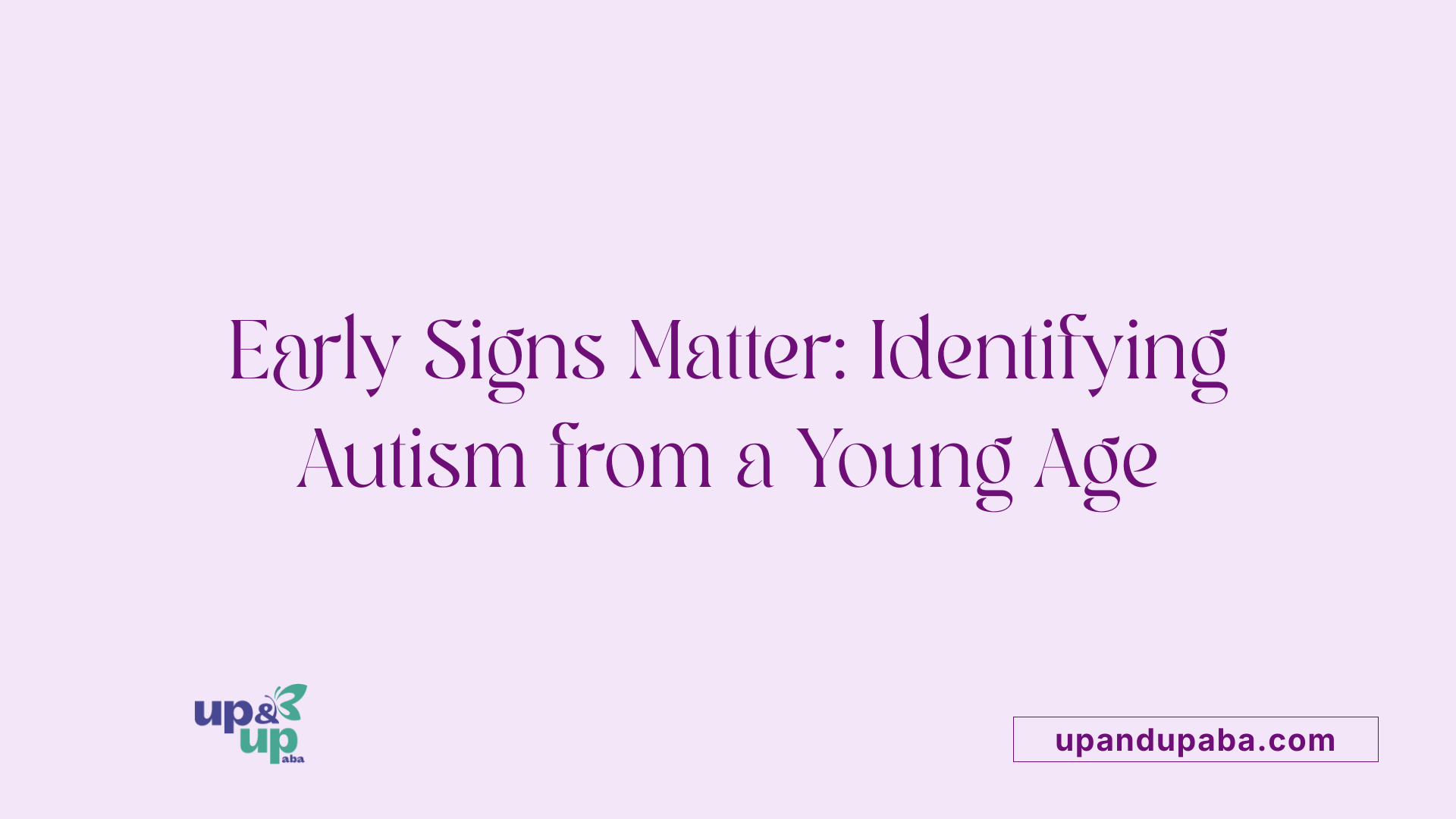 Early Signs Matter: Identifying Autism from a Young Age