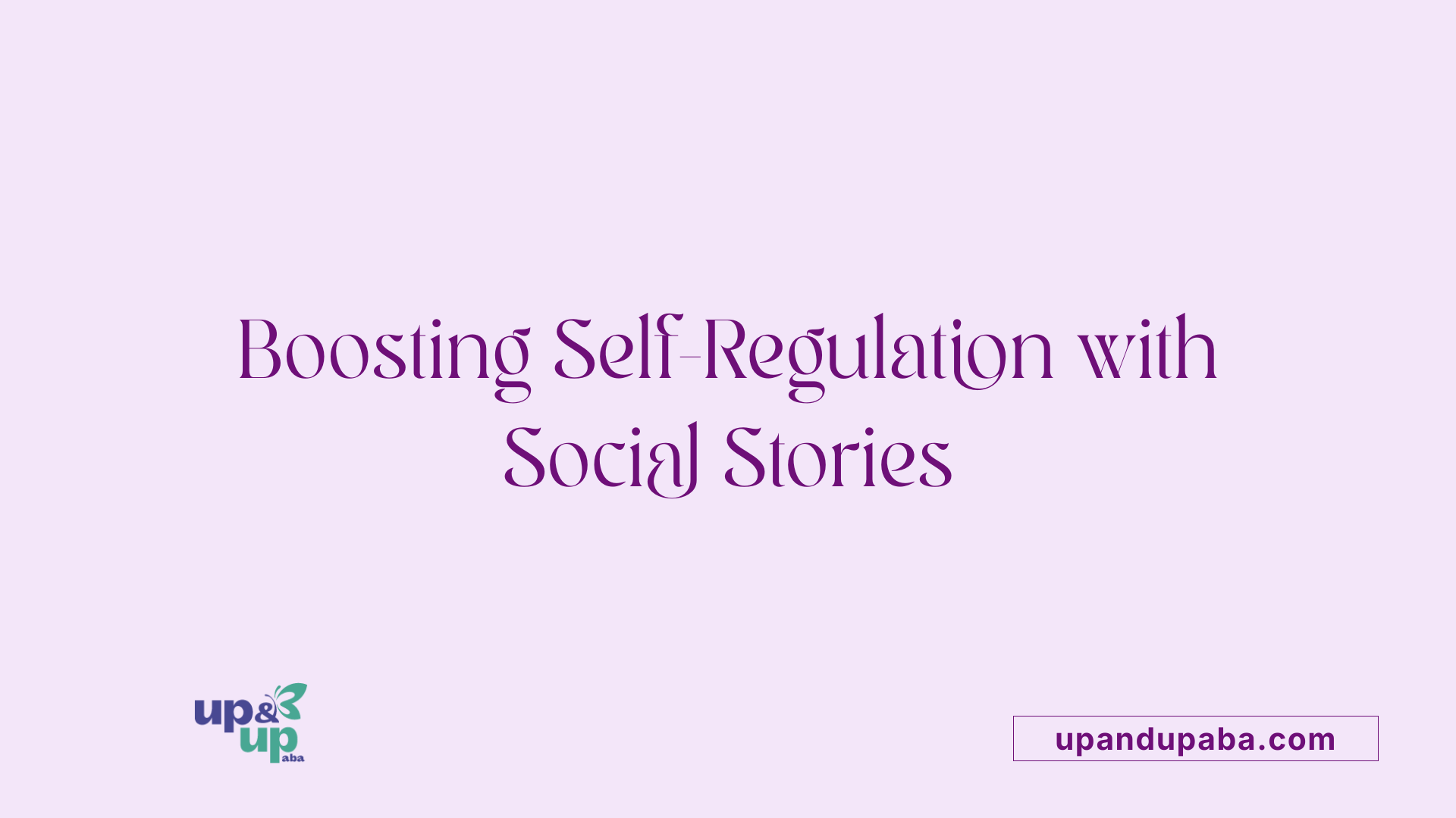 Boosting Self-Regulation with Social Stories